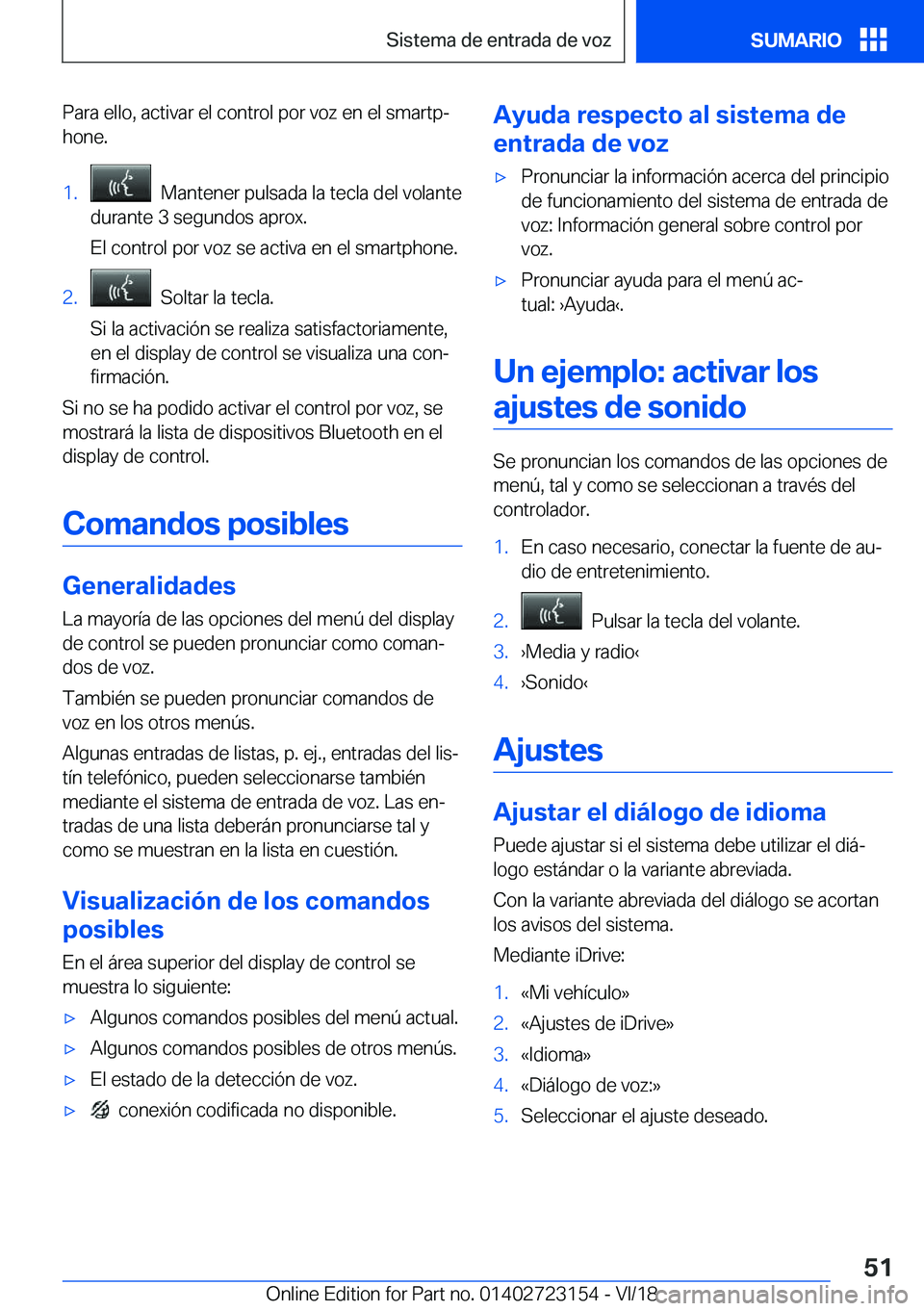 BMW 4 SERIES GRAN COUPE 2019  Manuales de Empleo (in Spanish) �P�a�r�a��e�l�l�o�,��a�c�t�i�v�a�r��e�l��c�o�n�t�r�o�l��p�o�r��v�o�z��e�n��e�l��s�m�a�r�t�pª
�h�o�n�e�.�1�.���M�a�n�t�e�n�e�r��p�u�l�s�a�d�a��l�a��t�e�c�l�a��d�e�l��v�o�l�a�n�t�e
�d�