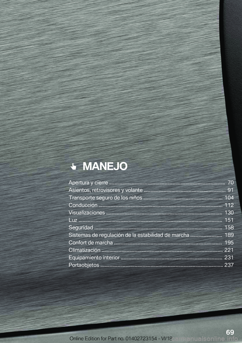 BMW 4 SERIES GRAN COUPE 2019  Manuales de Empleo (in Spanish) ���M�A�N�E�J�O
�A�p�e�r�t�u�r�a��y��c�i�e�r�r�e���������������������������������������������������������������������������