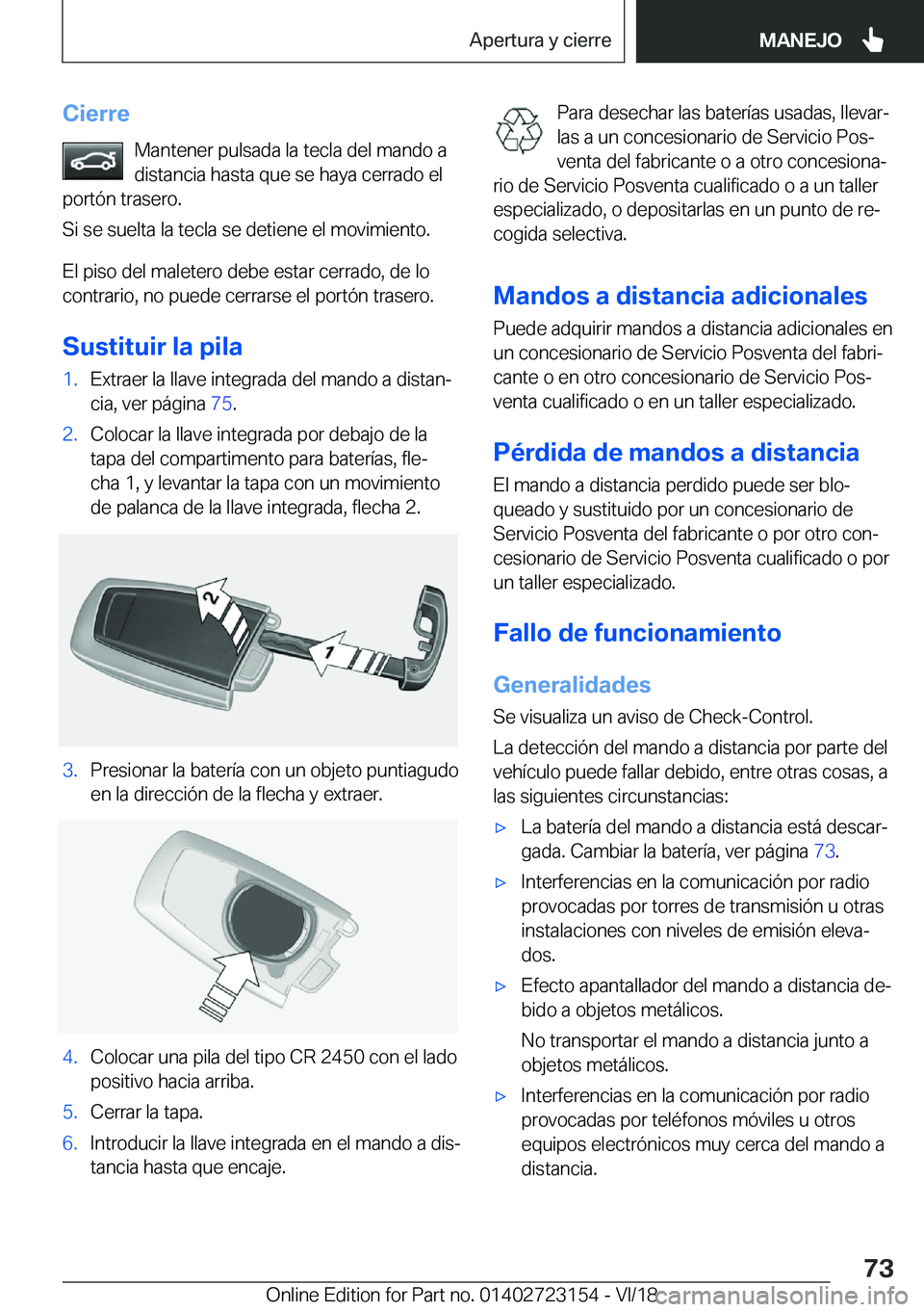 BMW 4 SERIES GRAN COUPE 2019  Manuales de Empleo (in Spanish) �C�i�e�r�r�e�M�a�n�t�e�n�e�r��p�u�l�s�a�d�a��l�a��t�e�c�l�a��d�e�l��m�a�n�d�o��a�d�i�s�t�a�n�c�i�a��h�a�s�t�a��q�u�e��s�e��h�a�y�a��c�e�r�r�a�d�o��e�l
�p�o�r�t�