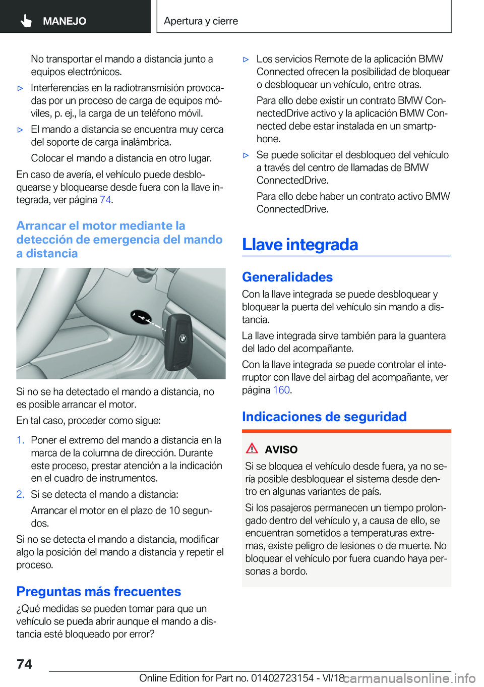 BMW 4 SERIES GRAN COUPE 2019  Manuales de Empleo (in Spanish) �N�o��t�r�a�n�s�p�o�r�t�a�r��e�l��m�a�n�d�o��a��d�i�s�t�a�n�c�i�a��j�u�n�t�o��a
�e�q�u�i�p�o�s��e�l�e�c�t�r�