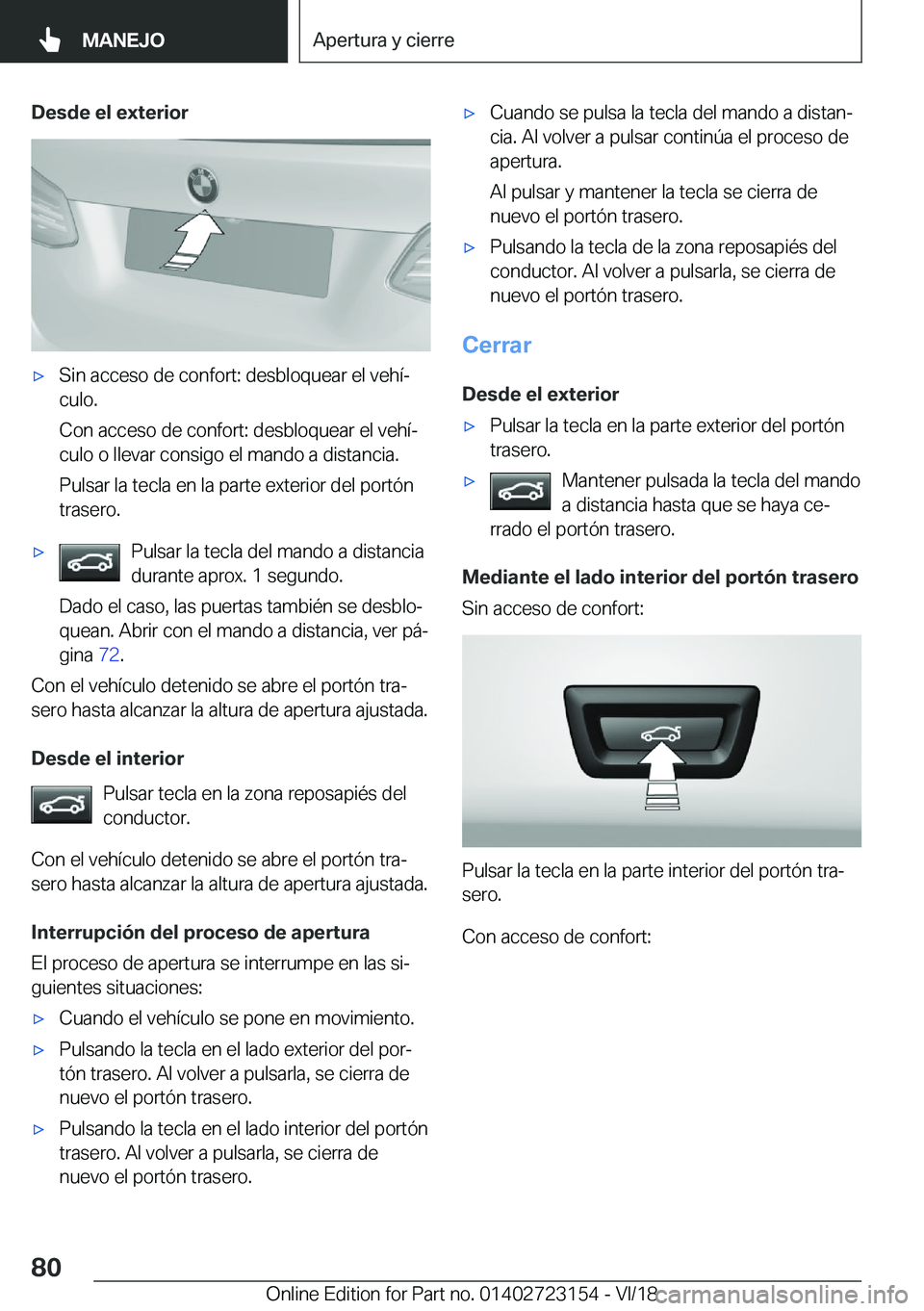 BMW 4 SERIES GRAN COUPE 2019  Manuales de Empleo (in Spanish) �D�e�s�d�e��e�l��e�x�t�e�r�i�o�rx�S�i�n��a�c�c�e�s�o��d�e��c�o�n�f�o�r�t�:��d�e�s�b�l�o�q�u�e�a�r��e�l��v�e�h�