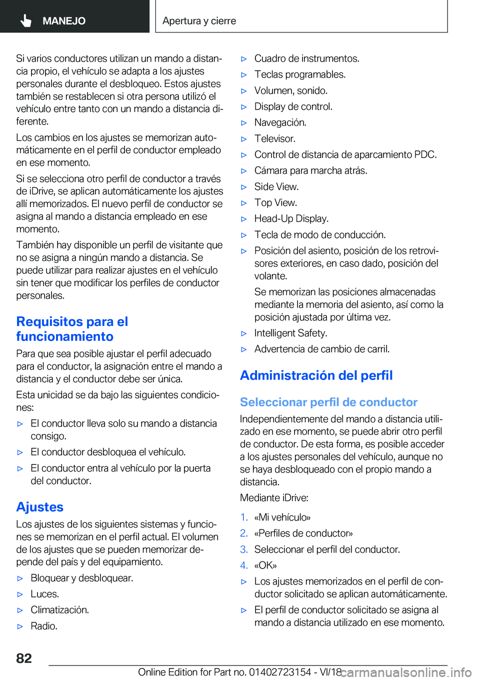 BMW 4 SERIES GRAN COUPE 2019  Manuales de Empleo (in Spanish) �S�i��v�a�r�i�o�s��c�o�n�d�u�c�t�o�r�e�s��u�t�i�l�i�z�a�n��u�n��m�a�n�d�o��a��d�i�s�t�a�nª
�c�i�a��p�r�o�p�i�o�,��e�l��v�e�h�
