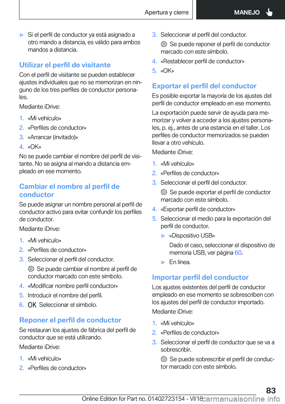 BMW 4 SERIES GRAN COUPE 2019  Manuales de Empleo (in Spanish) x�S�i��e�l��p�e�r�f�i�l��d�e��c�o�n�d�u�c�t�o�r��y�a��e�s�t�