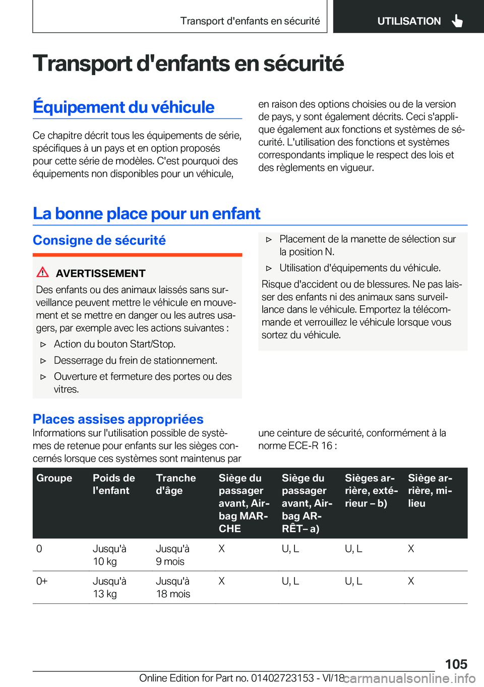 BMW 4 SERIES GRAN COUPE 2019  Notices Demploi (in French) �T�r�a�n�s�p�o�r�t��d�'�e�n�f�a�n�t�s��e�n��s�é�c�u�r�i�t�é�É�q�u�i�p�e�m�e�n�t��d�u��v�é�h�i�c�u�l�e
�C�e��c�h�a�p�i�t�r�e��d�é�c�r�i�t��t�o�u�s��l�e�s��é�q�u�i�p�e�m�e�n�t�s��d�