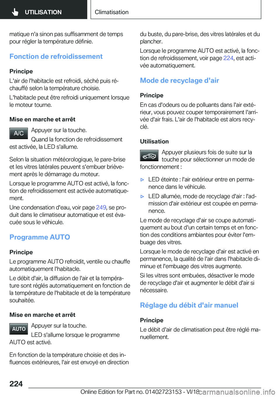 BMW 4 SERIES GRAN COUPE 2019  Notices Demploi (in French) �m�a�t�i�q�u�e��n�'�a��s�i�n�o�n��p�a�s��s�u�f�f�i�s�a�m�m�e�n�t��d�e��t�e�m�p�s�p�o�u�r��r�é�g�l�e�r��l�a��t�e�m�p�é�r�a�t�u�r�e��d�é�f�i�n�i�e�.
�F�o�n�c�t�i�o�n��d�e��r�e�f�r�o�i