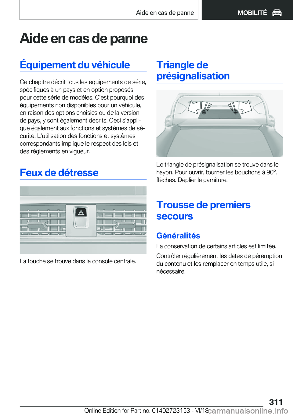 BMW 4 SERIES GRAN COUPE 2019  Notices Demploi (in French) �A�i�d�e��e�n��c�a�s��d�e��p�a�n�n�e�É�q�u�i�p�e�m�e�n�t��d�u��v�é�h�i�c�u�l�e
�C�e��c�h�a�p�i�t�r�e��d�é�c�r�i�t��t�o�u�s��l�e�s��é�q�u�i�p�e�m�e�n�t�s��d�e��s�é�r�i�e�,�s�p�é�c�i�