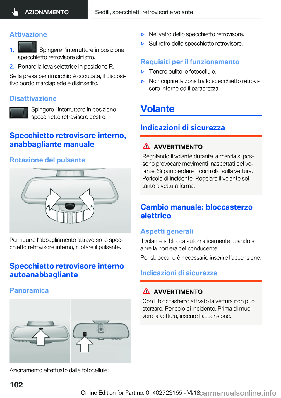 BMW 4 SERIES GRAN COUPE 2019  Libretti Di Uso E manutenzione (in Italian) �A�t�t�i�v�a�z�i�o�n�e�1�.���S�p�i�n�g�e�r�e��l�'�i�n�t�e�r�r�u�t�t�o�r�e��i�n��p�o�s�i�z�i�o�n�e
�s�p�e�c�c�h�i�e�t�t�o��r�e�t�r�o�v�i�s�o�r�e��s�i�n�i�s�t�r�o�.�2�.�P�o�r�t�a�r�e��l�a��