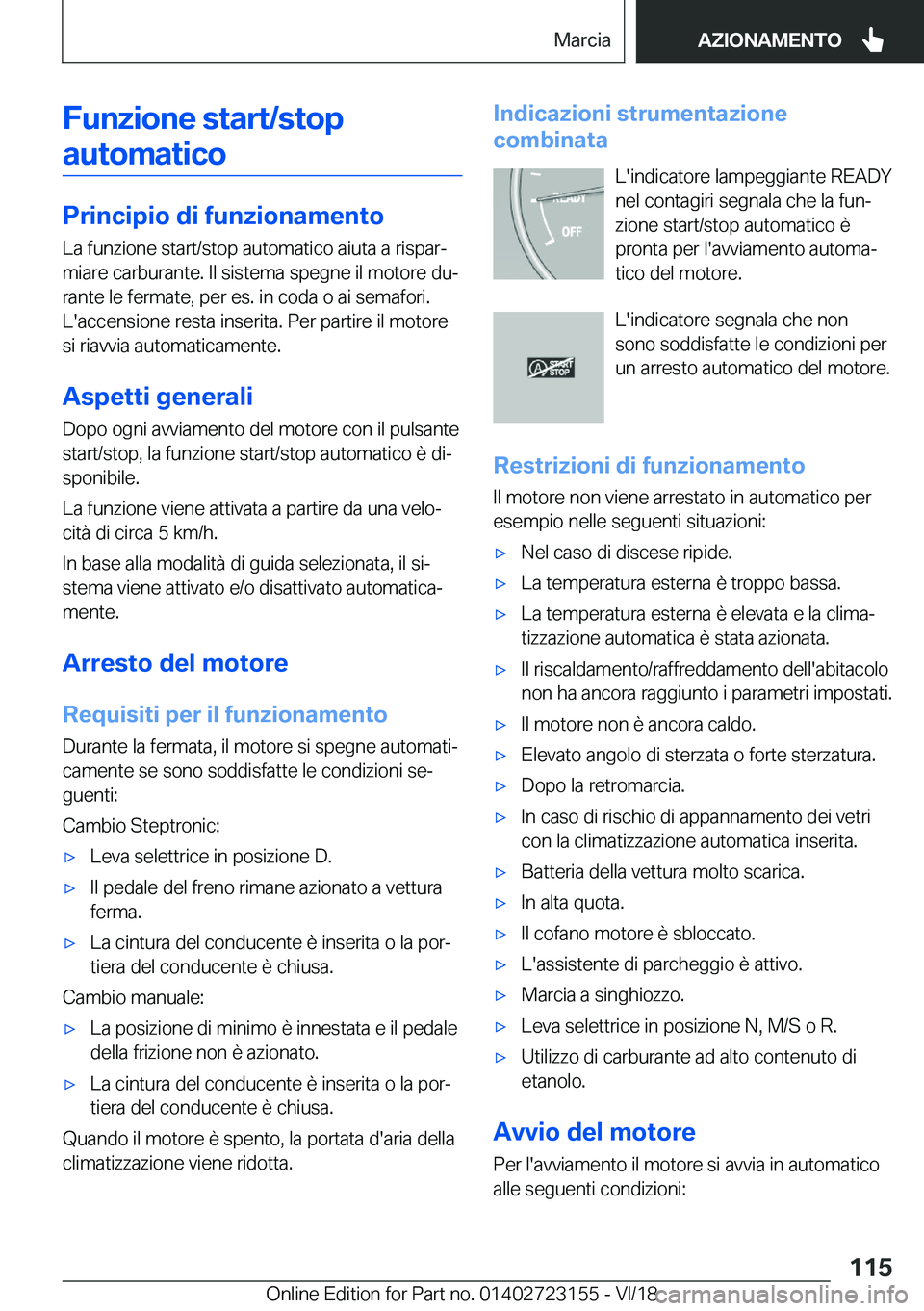 BMW 4 SERIES GRAN COUPE 2019  Libretti Di Uso E manutenzione (in Italian) �F�u�n�z�i�o�n�e��s�t�a�r�t�/�s�t�o�p�a�u�t�o�m�a�t�i�c�o
�P�r�i�n�c�i�p�i�o��d�i��f�u�n�z�i�o�n�a�m�e�n�t�o �L�a��f�u�n�z�i�o�n�e��s�t�a�r�t�/�s�t�o�p��a�u�t�o�m�a�t�i�c�o��a�i�u�t�a��a��r�i