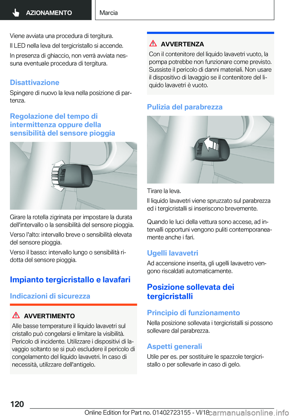 BMW 4 SERIES GRAN COUPE 2019  Libretti Di Uso E manutenzione (in Italian) �V�i�e�n�e��a�v�v�i�a�t�a��u�n�a��p�r�o�c�e�d�u�r�a��d�i��t�e�r�g�i�t�u�r�a�.
�I�l��L�E�D��n�e�l�l�a��l�e�v�a��d�e�l��t�e�r�g�i�c�r�i�s�t�a�l�l�o��s�i��a�c�c�e�n�d�e�.
�I�n��p�r�e�s�e�n�z