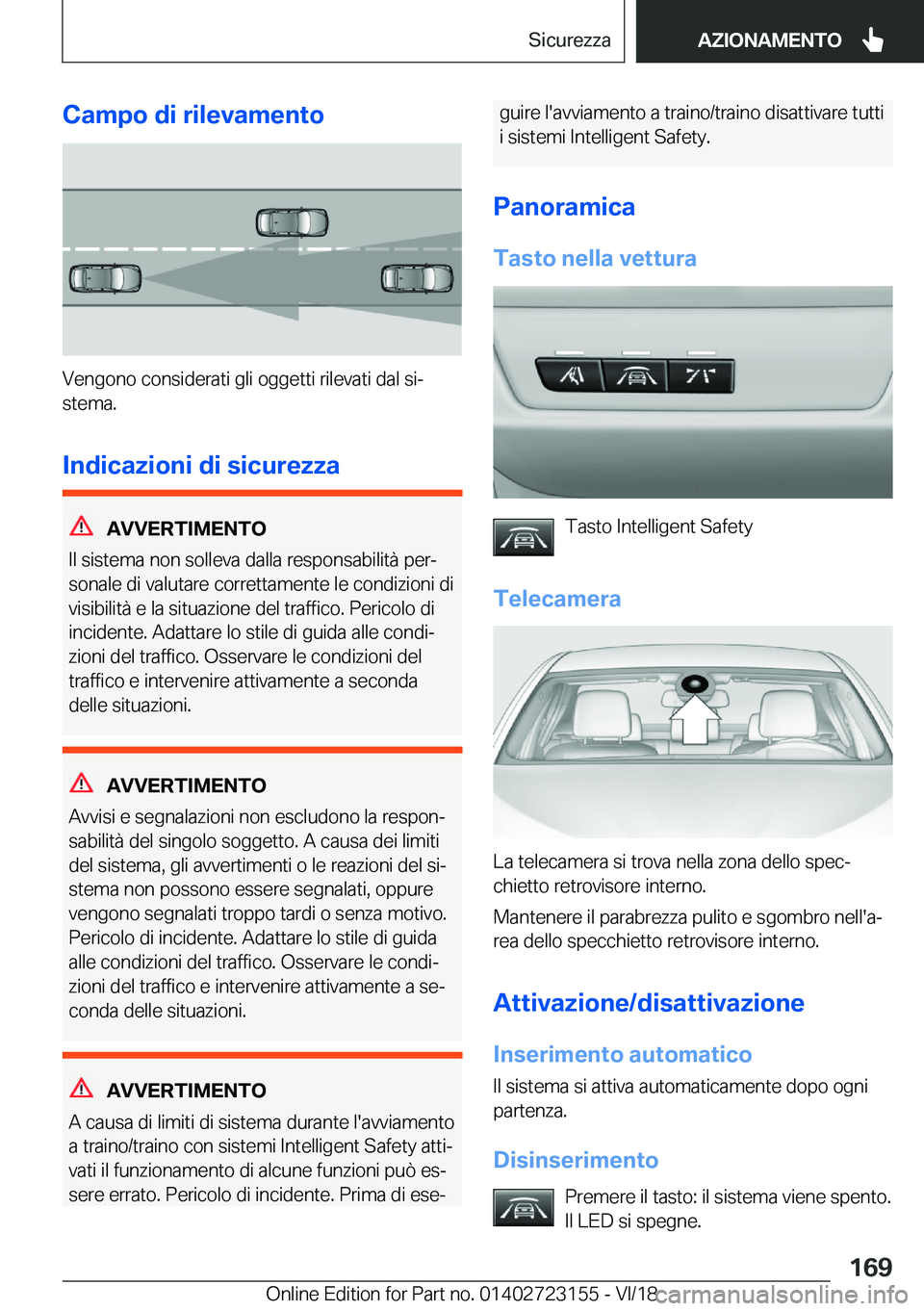 BMW 4 SERIES GRAN COUPE 2019  Libretti Di Uso E manutenzione (in Italian) �C�a�m�p�o��d�i��r�i�l�e�v�a�m�e�n�t�o
�V�e�n�g�o�n�o��c�o�n�s�i�d�e�r�a�t�i��g�l�i��o�g�g�e�t�t�i��r�i�l�e�v�a�t�i��d�a�l��s�iª
�s�t�e�m�a�.
�I�n�d�i�c�a�z�i�o�n�i��d�i��s�i�c�u�r�e�z�z�a