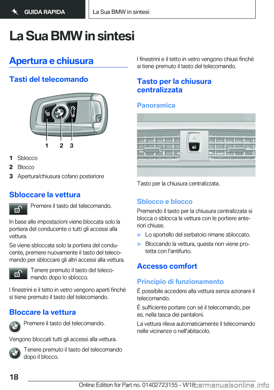 BMW 4 SERIES GRAN COUPE 2019  Libretti Di Uso E manutenzione (in Italian) �L�a��S�u�a��B�M�W��i�n��s�i�n�t�e�s�i�A�p�e�r�t�u�r�a��e��c�h�i�u�s�u�r�a
�T�a�s�t�i��d�e�l��t�e�l�e�c�o�m�a�n�d�o
�1�S�b�l�o�c�c�o�2�B�l�o�c�c�o�3�A�p�e�r�t�u�r�a�/�c�h�i�u�s�u�r�a��c�o�f�a
