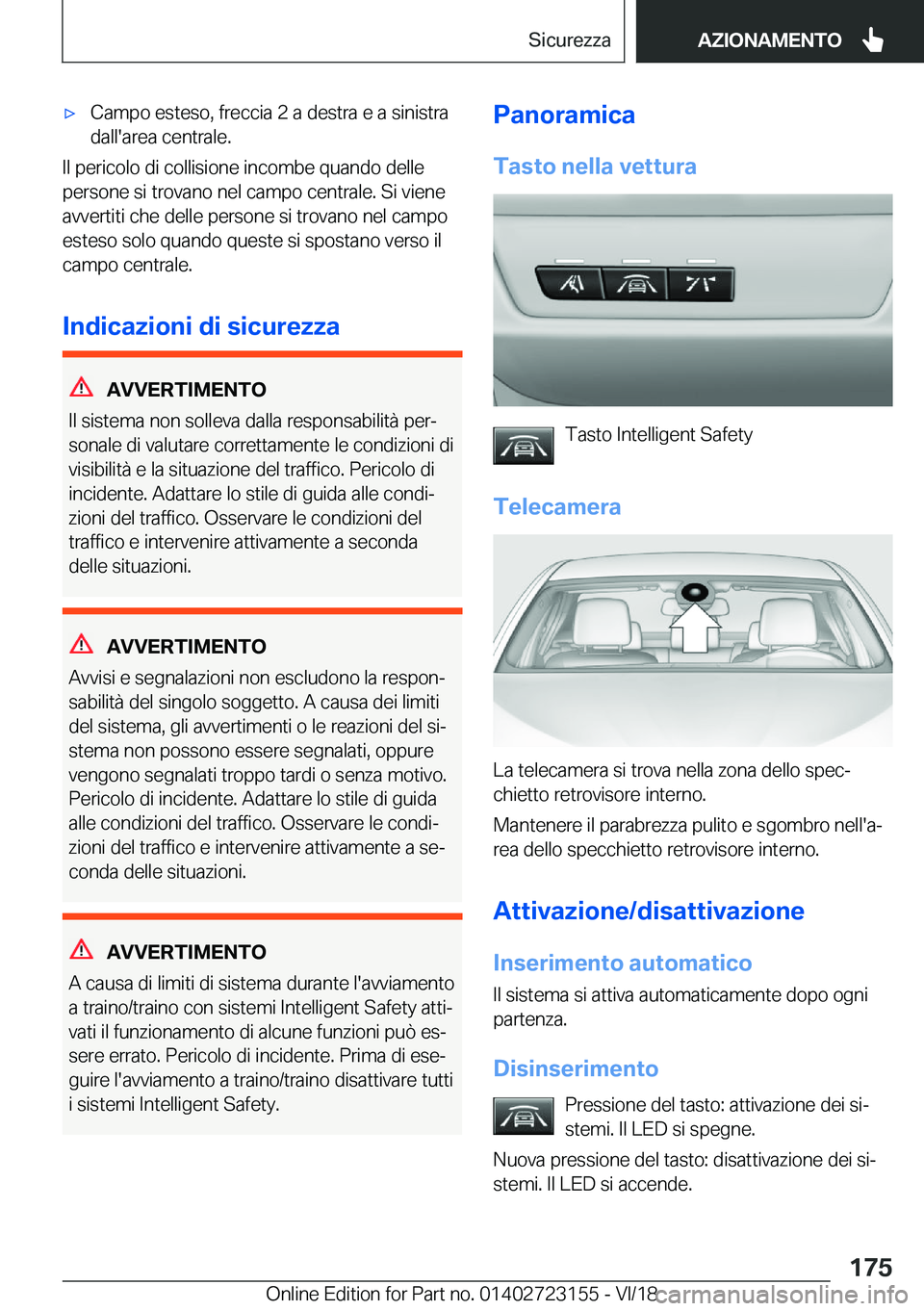 BMW 4 SERIES GRAN COUPE 2019  Libretti Di Uso E manutenzione (in Italian) 'x�C�a�m�p�o��e�s�t�e�s�o�,��f�r�e�c�c�i�a��2��a��d�e�s�t�r�a��e��a��s�i�n�i�s�t�r�a�d�a�l�l�'�a�r�e�a��c�e�n�t�r�a�l�e�.
�I�l��p�e�r�i�c�o�l�o��d�i��c�o�l�l�i�s�i�o�n�e��i�n�c�o�