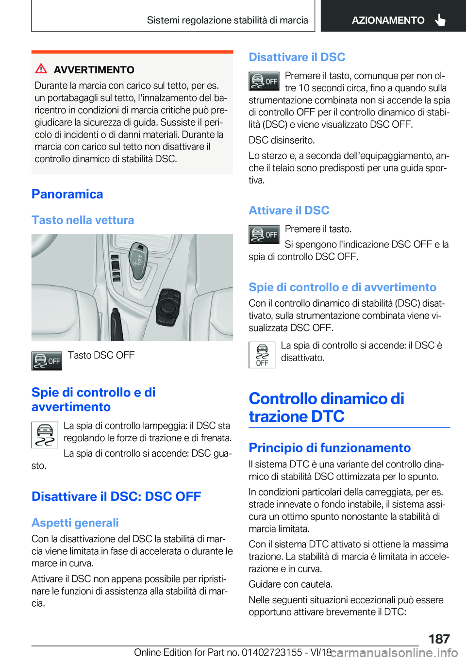 BMW 4 SERIES GRAN COUPE 2019  Libretti Di Uso E manutenzione (in Italian) �A�V�V�E�R�T�I�M�E�N�T�O
�D�u�r�a�n�t�e��l�a��m�a�r�c�i�a��c�o�n��c�a�r�i�c�o��s�u�l��t�e�t�t�o�,��p�e�r��e�s�.
�u�n��p�o�r�t�a�b�a�g�a�g�l�i��s�u�l��t�e�t�t�o�,��l�'�i�n�n�a�l�z�a�m�e