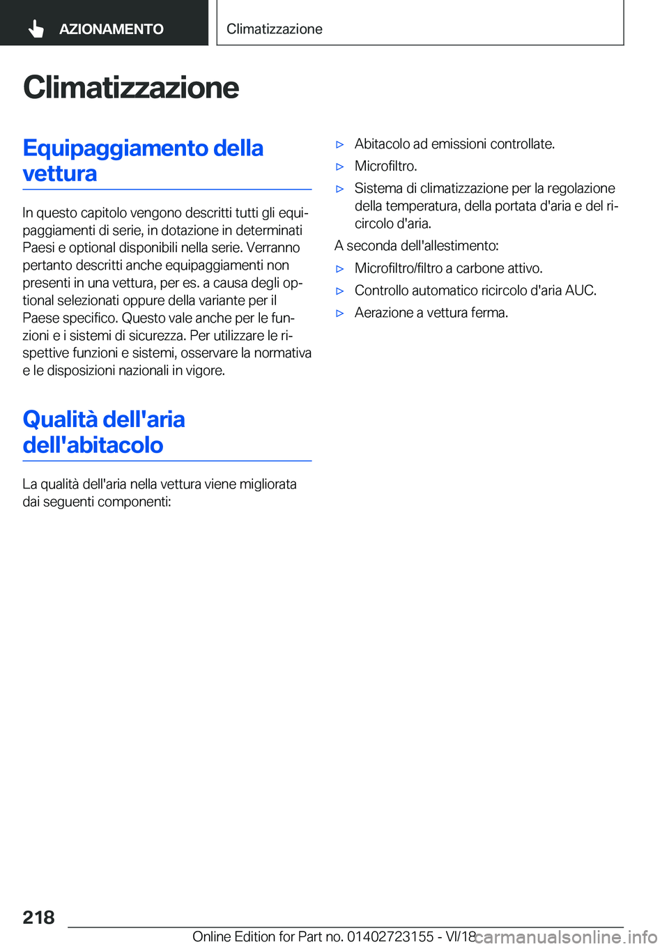 BMW 4 SERIES GRAN COUPE 2019  Libretti Di Uso E manutenzione (in Italian) �C�l�i�m�a�t�i�z�z�a�z�i�o�n�e�E�q�u�i�p�a�g�g�i�a�m�e�n�t�o��d�e�l�l�a�v�e�t�t�u�r�a
�I�n��q�u�e�s�t�o��c�a�p�i�t�o�l�o��v�e�n�g�o�n�o��d�e�s�c�r�i�t�t�i��t�u�t�t�i��g�l�i��e�q�u�iª
�p�a�g�