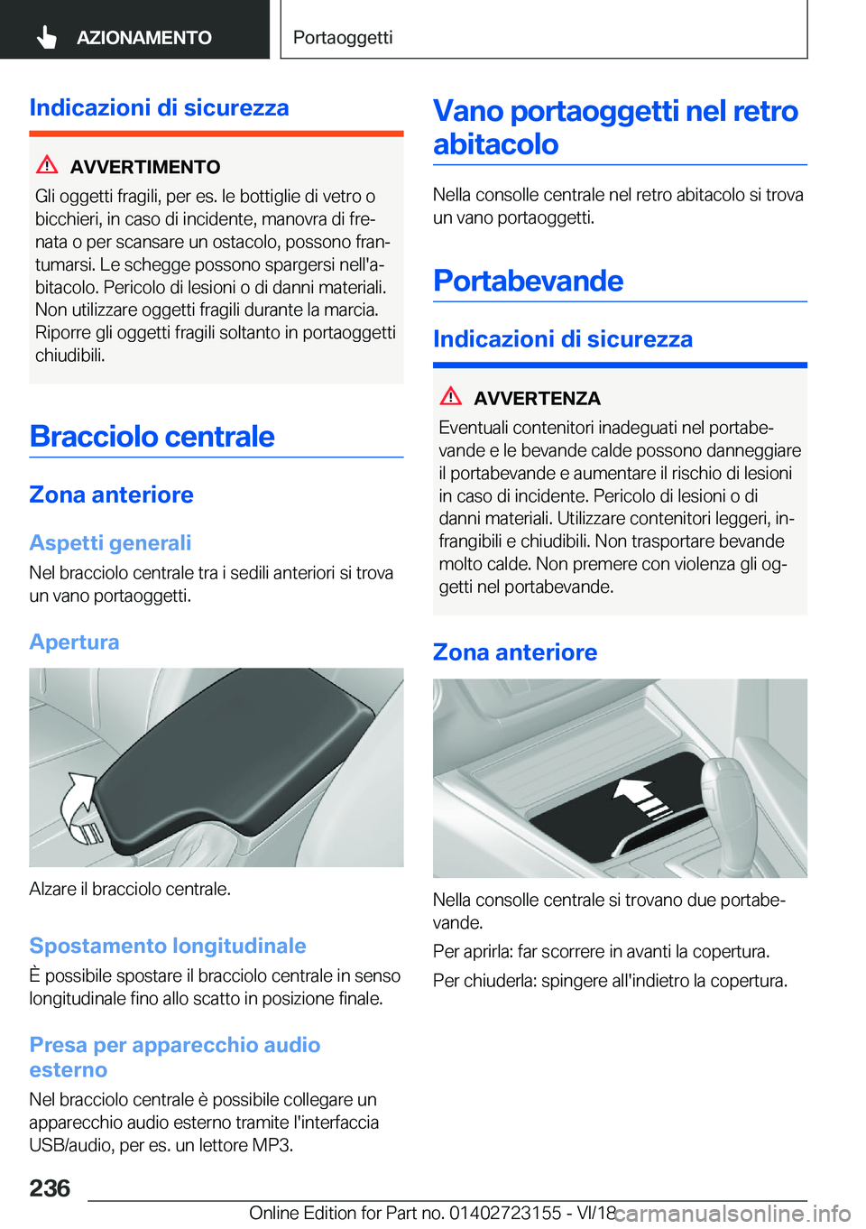 BMW 4 SERIES GRAN COUPE 2019  Libretti Di Uso E manutenzione (in Italian) �I�n�d�i�c�a�z�i�o�n�i��d�i��s�i�c�u�r�e�z�z�a
�A�V�V�E�R�T�I�M�E�N�T�O
�G�l�i��o�g�g�e�t�t�i��f�r�a�g�i�l�i�,��p�e�r��e�s�.��l�e��b�o�t�t�i�g�l�i�e��d�i��v�e�t�r�o��o �b�i�c�c�h�i�e�r�i�,�
