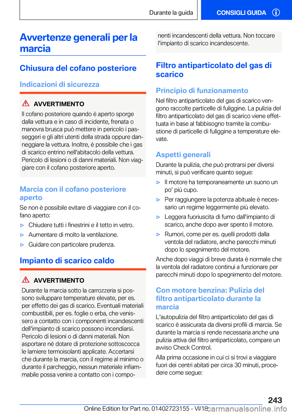 BMW 4 SERIES GRAN COUPE 2019  Libretti Di Uso E manutenzione (in Italian) �A�v�v�e�r�t�e�n�z�e��g�e�n�e�r�a�l�i��p�e�r��l�a�m�a�r�c�i�a
�C�h�i�u�s�u�r�a��d�e�l��c�o�f�a�n�o��p�o�s�t�e�r�i�o�r�e
�I�n�d�i�c�a�z�i�o�n�i��d�i��s�i�c�u�r�e�z�z�a
�A�V�V�E�R�T�I�M�E�N�T�O
