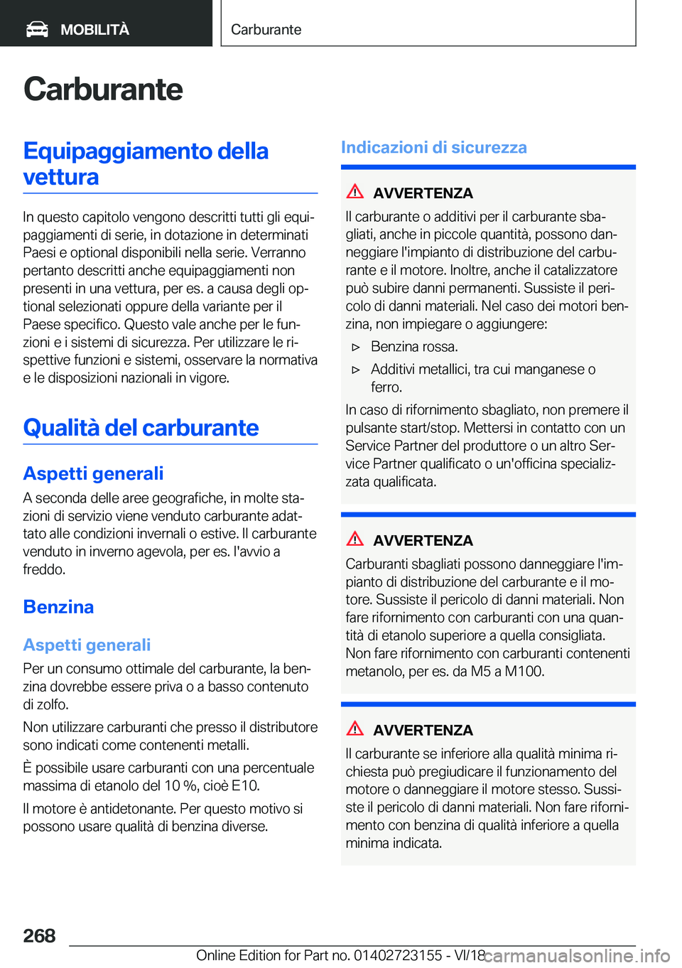 BMW 4 SERIES GRAN COUPE 2019  Libretti Di Uso E manutenzione (in Italian) �C�a�r�b�u�r�a�n�t�e�E�q�u�i�p�a�g�g�i�a�m�e�n�t�o��d�e�l�l�a�v�e�t�t�u�r�a
�I�n��q�u�e�s�t�o��c�a�p�i�t�o�l�o��v�e�n�g�o�n�o��d�e�s�c�r�i�t�t�i��t�u�t�t�i��g�l�i��e�q�u�iª
�p�a�g�g�i�a�m�e�