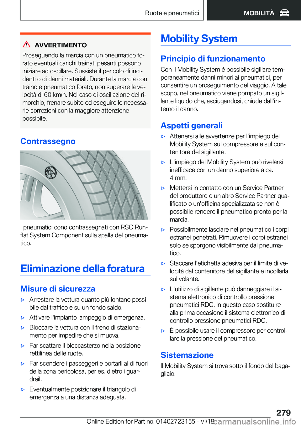 BMW 4 SERIES GRAN COUPE 2019  Libretti Di Uso E manutenzione (in Italian) �A�V�V�E�R�T�I�M�E�N�T�O
�P�r�o�s�e�g�u�e�n�d�o��l�a��m�a�r�c�i�a��c�o�n��u�n��p�n�e�u�m�a�t�i�c�o��f�oª �r�a�t�o��e�v�e�n�t�u�a�l�i��c�a�r�i�c�h�i��t�r�a�i�n�a�t�i��p�e�s�a�n�t�i��p�o�s�