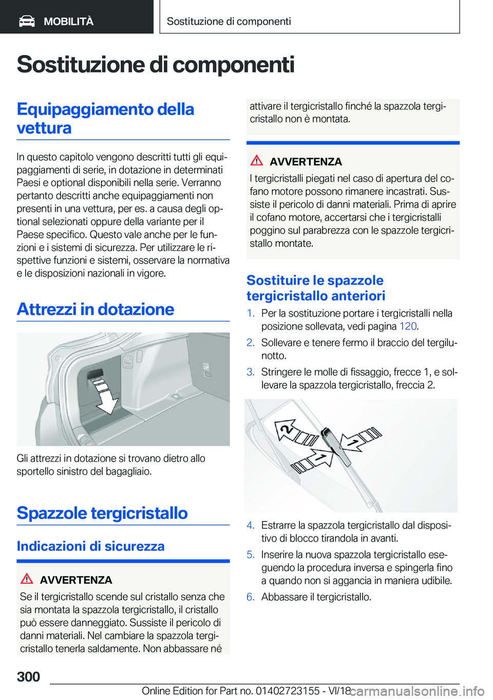 BMW 4 SERIES GRAN COUPE 2019  Libretti Di Uso E manutenzione (in Italian) �S�o�s�t�i�t�u�z�i�o�n�e��d�i��c�o�m�p�o�n�e�n�t�i�E�q�u�i�p�a�g�g�i�a�m�e�n�t�o��d�e�l�l�a�v�e�t�t�u�r�a
�I�n��q�u�e�s�t�o��c�a�p�i�t�o�l�o��v�e�n�g�o�n�o��d�e�s�c�r�i�t�t�i��t�u�t�t�i��g�l�