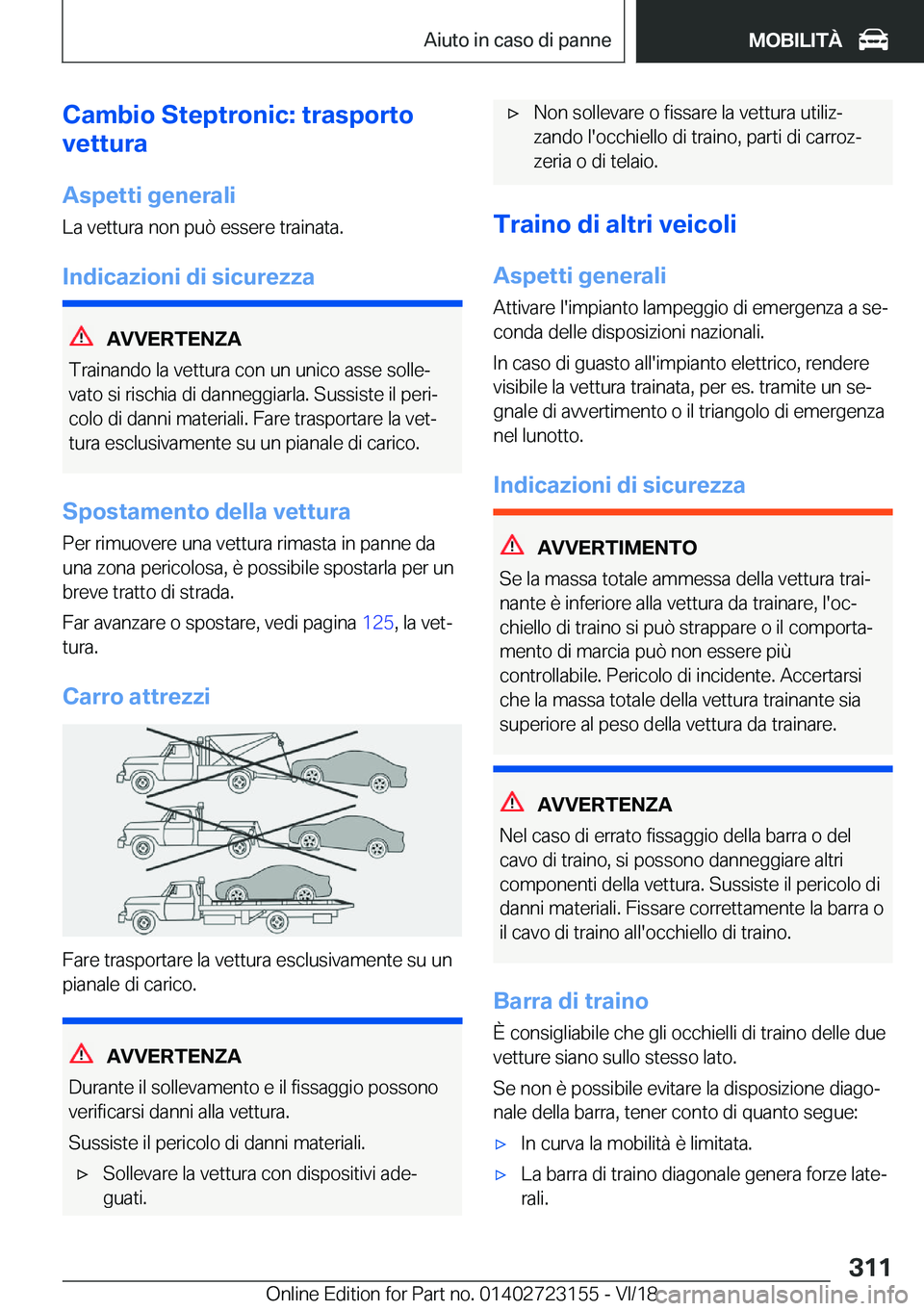 BMW 4 SERIES GRAN COUPE 2019  Libretti Di Uso E manutenzione (in Italian) �C�a�m�b�i�o��S�t�e�p�t�r�o�n�i�c�:��t�r�a�s�p�o�r�t�o
�v�e�t�t�u�r�a
�A�s�p�e�t�t�i��g�e�n�e�r�a�l�i
�L�a��v�e�t�t�u�r�a��n�o�n��p�u�