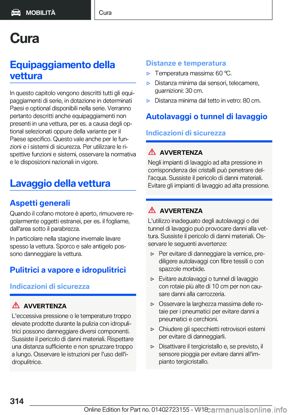 BMW 4 SERIES GRAN COUPE 2019  Libretti Di Uso E manutenzione (in Italian) �C�u�r�a�E�q�u�i�p�a�g�g�i�a�m�e�n�t�o��d�e�l�l�a�v�e�t�t�u�r�a
�I�n��q�u�e�s�t�o��c�a�p�i�t�o�l�o��v�e�n�g�o�n�o��d�e�s�c�r�i�t�t�i��t�u�t�t�i��g�l�i��e�q�u�iª
�p�a�g�g�i�a�m�e�n�t�i��d�i�