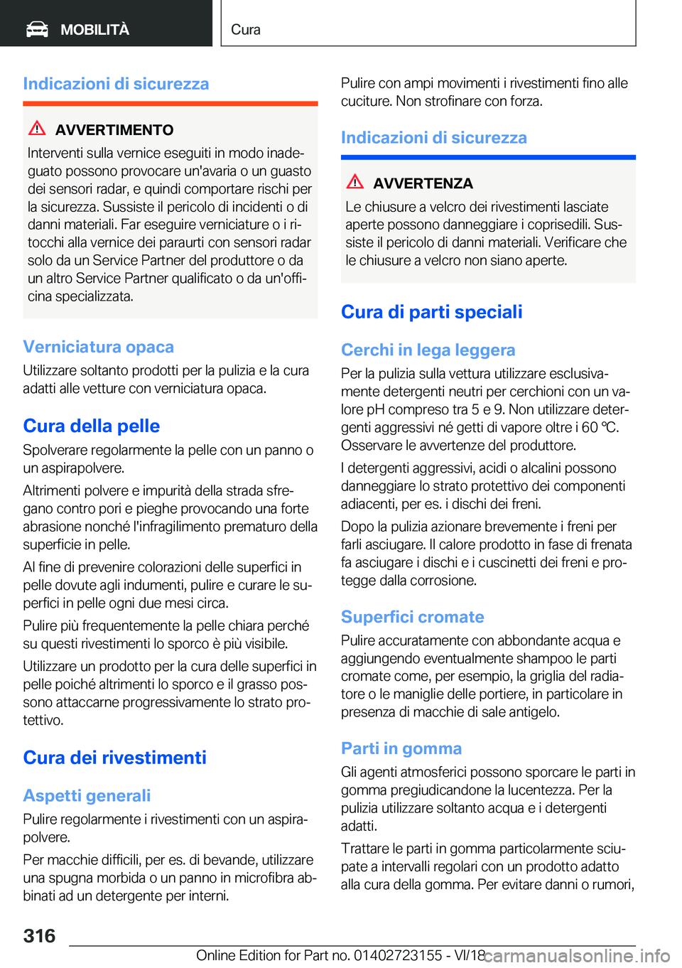 BMW 4 SERIES GRAN COUPE 2019  Libretti Di Uso E manutenzione (in Italian) �I�n�d�i�c�a�z�i�o�n�i��d�i��s�i�c�u�r�e�z�z�a
�A�V�V�E�R�T�I�M�E�N�T�O
�I�n�t�e�r�v�e�n�t�i��s�u�l�l�a��v�e�r�n�i�c�e��e�s�e�g�u�i�t�i��i�n��m�o�d�o��i�n�a�d�eª �g�u�a�t�o��p�o�s�s�o�n�o�