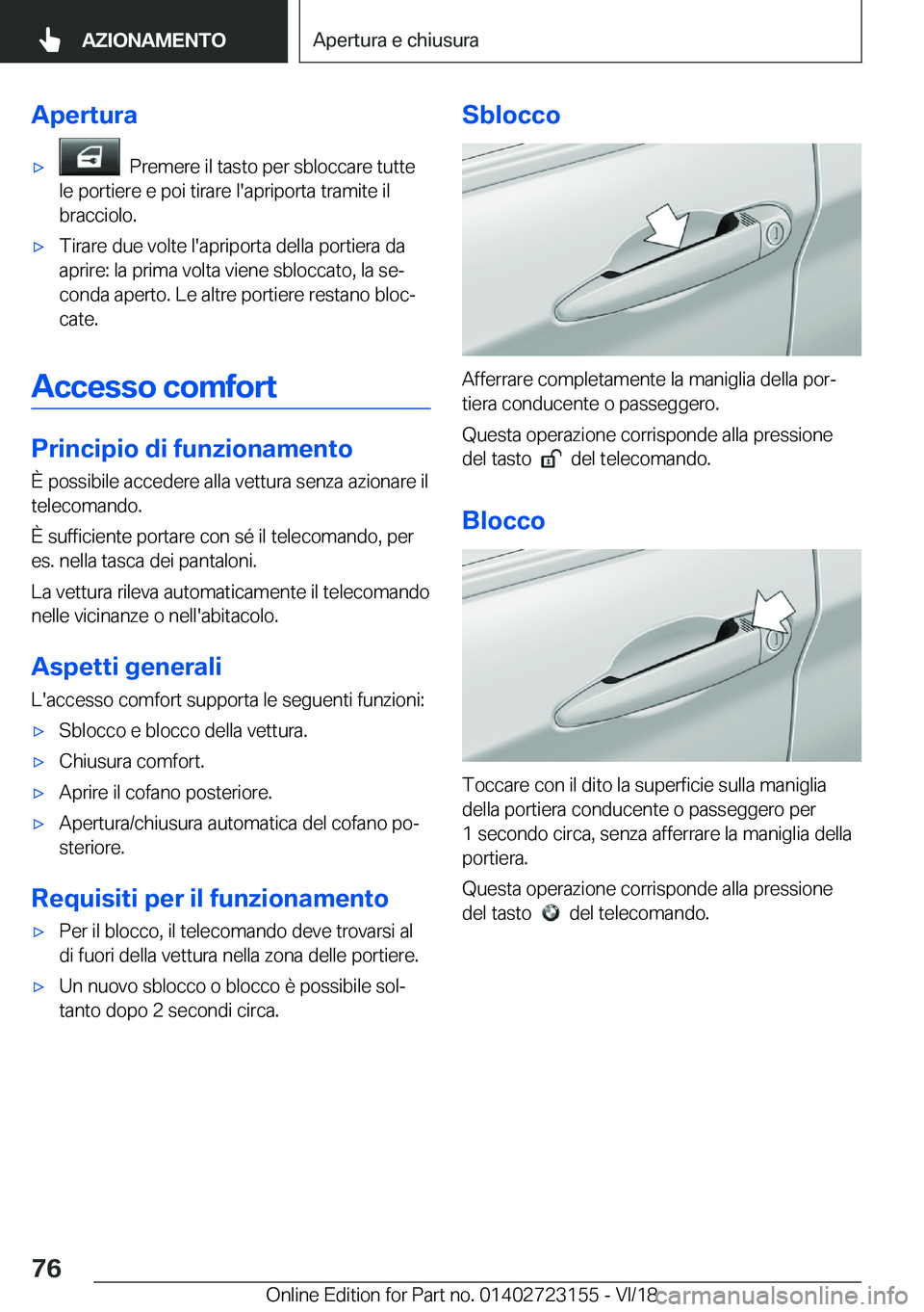 BMW 4 SERIES GRAN COUPE 2019  Libretti Di Uso E manutenzione (in Italian) �A�p�e�r�t�u�r�a'x���P�r�e�m�e�r�e��i�l��t�a�s�t�o��p�e�r��s�b�l�o�c�c�a�r�e��t�u�t�t�e
�l�e��p�o�r�t�i�e�r�e��e��p�o�i��t�i�r�a�r�e��l�'�a�p�r�i�p�o�r�t�a��t�r�a�m�i�t�e��i�l
�b