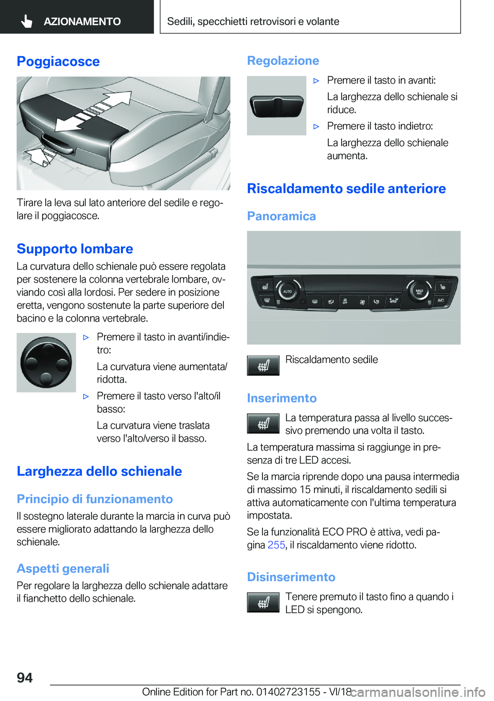 BMW 4 SERIES GRAN COUPE 2019  Libretti Di Uso E manutenzione (in Italian) �P�o�g�g�i�a�c�o�s�c�e
�T�i�r�a�r�e��l�a��l�e�v�a��s�u�l��l�a�t�o��a�n�t�e�r�i�o�r�e��d�e�l��s�e�d�i�l�e��e��r�e�g�oª�l�a�r�e��i�l��p�o�g�g�i�a�c�o�s�c�e�.
�S�u�p�p�o�r�t�o��l�o�m�b�a�r�