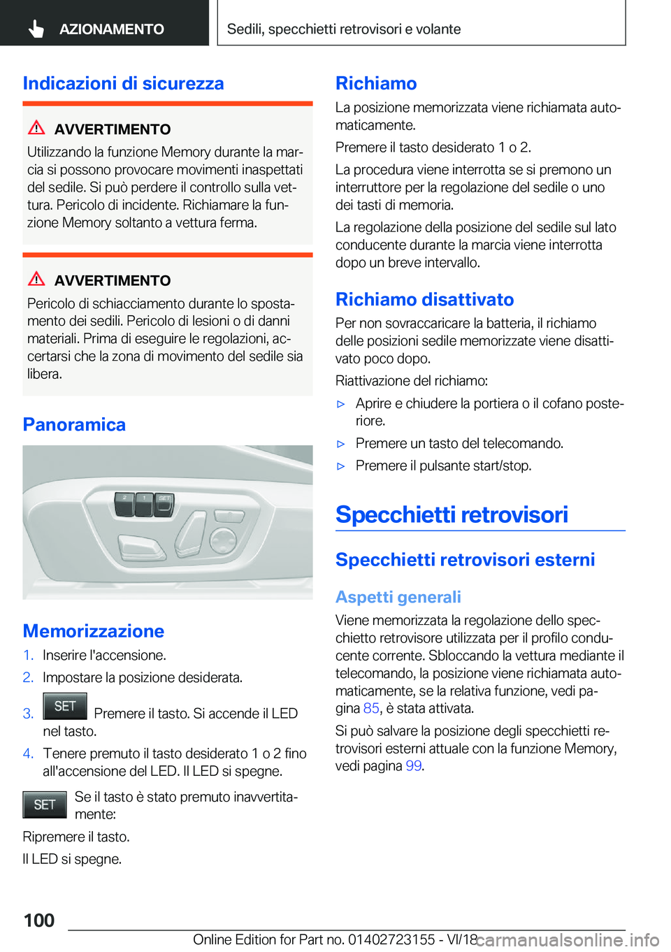 BMW 4 SERIES GRAN COUPE 2019  Libretti Di Uso E manutenzione (in Italian) �I�n�d�i�c�a�z�i�o�n�i��d�i��s�i�c�u�r�e�z�z�a
�A�V�V�E�R�T�I�M�E�N�T�O
�U�t�i�l�i�z�z�a�n�d�o��l�a��f�u�n�z�i�o�n�e��M�e�m�o�r�y��d�u�r�a�n�t�e��l�a��m�a�rª
�c�i�a��s�i��p�o�s�s�o�n�o��p