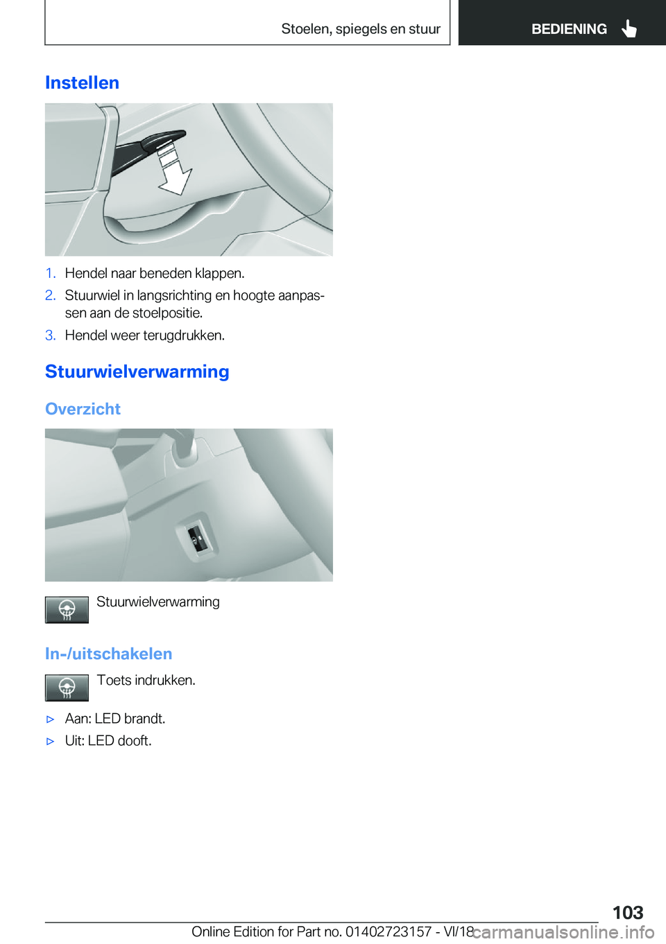 BMW 4 SERIES GRAN COUPE 2019  Instructieboekjes (in Dutch) �I�n�s�t�e�l�l�e�n�1�.�H�e�n�d�e�l��n�a�a�r��b�e�n�e�d�e�n��k�l�a�p�p�e�n�.�2�.�S�t�u�u�r�w�i�e�l��i�n��l�a�n�g�s�r�i�c�h�t�i�n�g��e�n��h�o�o�g�t�e��a�a�n�p�a�sj
�s�e�n��a�a�n��d�e��s�t�o�