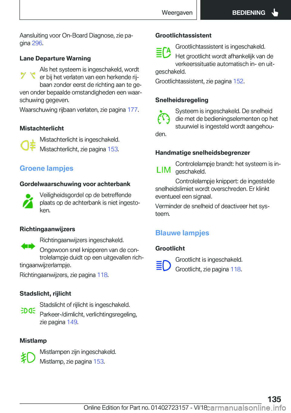 BMW 4 SERIES GRAN COUPE 2019  Instructieboekjes (in Dutch) �A�a�n�s�l�u�i�t�i�n�g��v�o�o�r��O�n�-�B�o�a�r�d��D�i�a�g�n�o�s�e�,��z�i�e��p�aj
�g�i�n�a� �2�9�6�.
�L�a�n�e��D�e�p�a�r�t�u�r�e��W�a�r�n�i�n�g �A�l�s��h�e�t��s�y�s�t�e�e�m��i�s��i�n�g�e�s