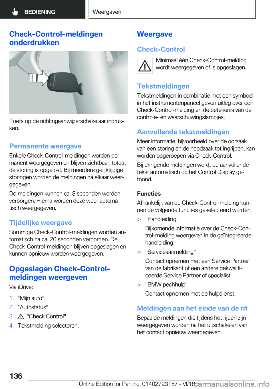 BMW 4 SERIES GRAN COUPE 2019  Instructieboekjes (in Dutch) �C�h�e�c�k�-�C�o�n�t�r�o�l�-�m�e�l�d�i�n�g�e�n
�o�n�d�e�r�d�r�u�k�k�e�n
�T�o�e�t�s��o�p��d�e��r�i�c�h�t�i�n�g�a�a�n�w�i�j�z�e�r�s�c�h�a�k�e�l�a�a�r��i�n�d�r�u�kj �k�e�n�.
�P�e�r�m�a�n�e�n�t�e��w