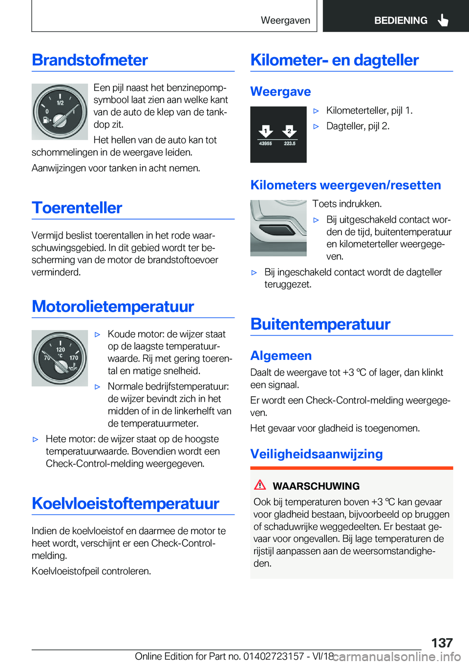 BMW 4 SERIES GRAN COUPE 2019  Instructieboekjes (in Dutch) �B�r�a�n�d�s�t�o�f�m�e�t�e�r
�E�e�n��p�i�j�l��n�a�a�s�t��h�e�t��b�e�n�z�i�n�e�p�o�m�pj
�s�y�m�b�o�o�l��l�a�a�t��z�i�e�n��a�a�n��w�e�l�k�e��k�a�n�t
�v�a�n��d�e��a�u�t�o��d�e��k�l�e�p��v�