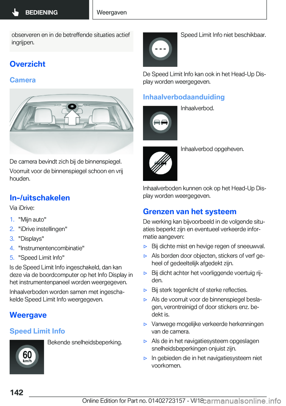 BMW 4 SERIES GRAN COUPE 2019  Instructieboekjes (in Dutch) �o�b�s�e�r�v�e�r�e�n��e�n��i�n��d�e��b�e�t�r�e�f�f�e�n�d�e��s�i�t�u�a�t�i�e�s��a�c�t�i�e�f
�i�n�g�r�i�j�p�e�n�.
�O�v�e�r�z�i�c�h�t �C�a�m�e�r�a
�D�e��c�a�m�e�r�a��b�e�v�i�n�d�t��z�i�c�h��b�i