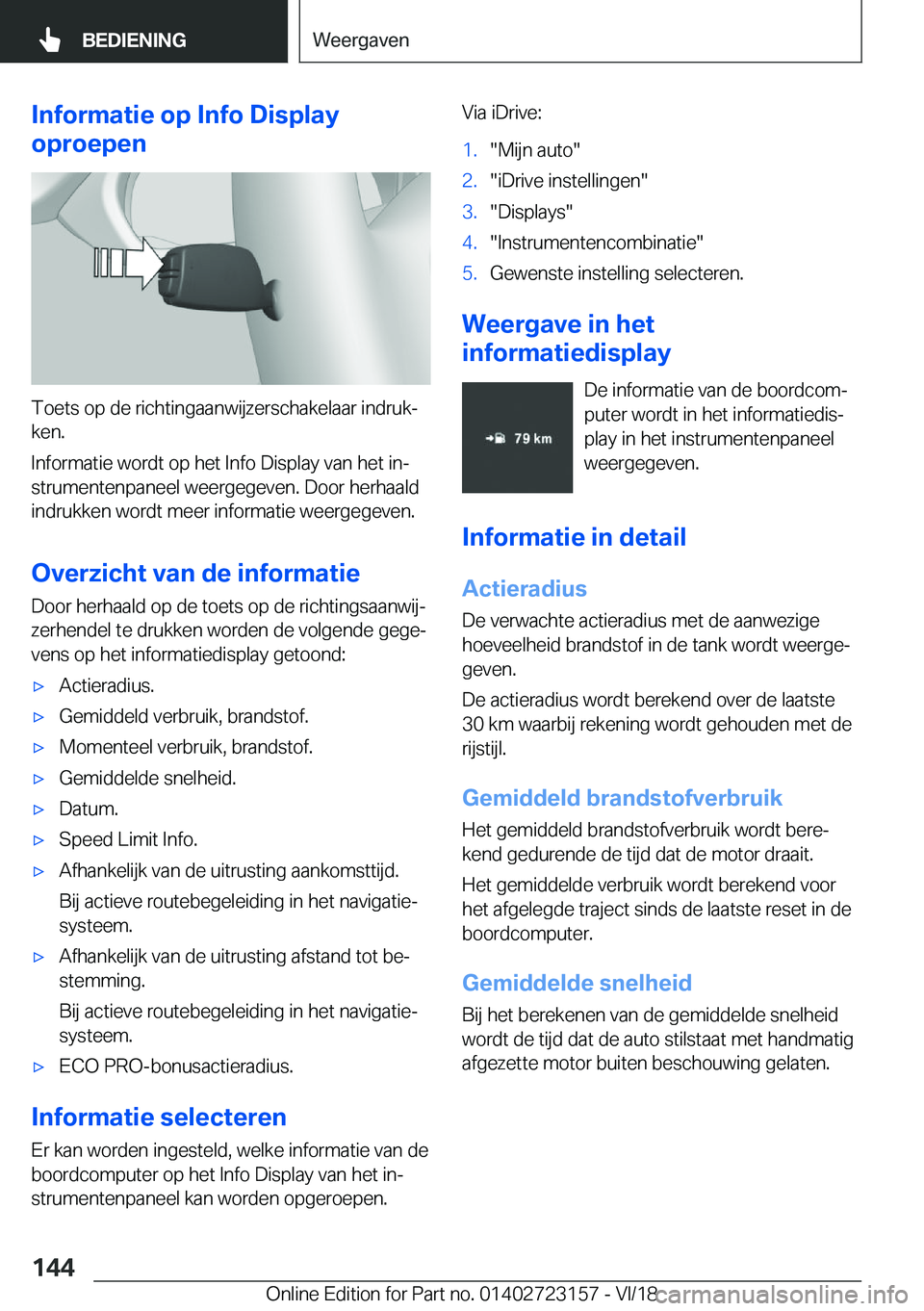 BMW 4 SERIES GRAN COUPE 2019  Instructieboekjes (in Dutch) �I�n�f�o�r�m�a�t�i�e��o�p��I�n�f�o��D�i�s�p�l�a�y
�o�p�r�o�e�p�e�n
�T�o�e�t�s��o�p��d�e��r�i�c�h�t�i�n�g�a�a�n�w�i�j�z�e�r�s�c�h�a�k�e�l�a�a�r��i�n�d�r�u�kj �k�e�n�.
�I�n�f�o�r�m�a�t�i�e��w�o