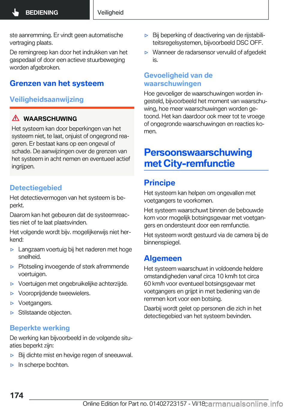 BMW 4 SERIES GRAN COUPE 2019  Instructieboekjes (in Dutch) �s�t�e��a�a�n�r�e�m�m�i�n�g�.��E�r��v�i�n�d�t��g�e�e�n��a�u�t�o�m�a�t�i�s�c�h�e
�v�e�r�t�r�a�g�i�n�g��p�l�a�a�t�s�.
�D�e��r�e�m�i�n�g�r�e�e�p��k�a�n��d�o�o�r��h�e�t��i�n�d�r�u�k�k�e�n��v�a
