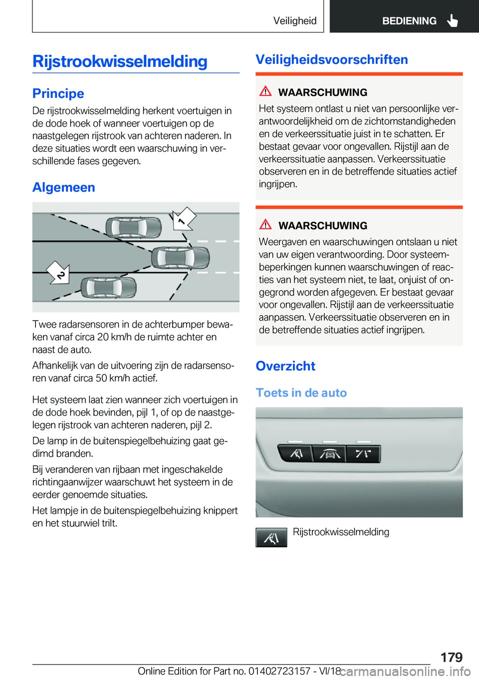 BMW 4 SERIES GRAN COUPE 2019  Instructieboekjes (in Dutch) �R�i�j�s�t�r�o�o�k�w�i�s�s�e�l�m�e�l�d�i�n�g
�P�r�i�n�c�i�p�e�D�e��r�i�j�s�t�r�o�o�k�w�i�s�s�e�l�m�e�l�d�i�n�g��h�e�r�k�e�n�t��v�o�e�r�t�u�i�g�e�n��i�n
�d�e��d�o�d�e��h�o�e�k��o�f��w�a�n�n�e�e