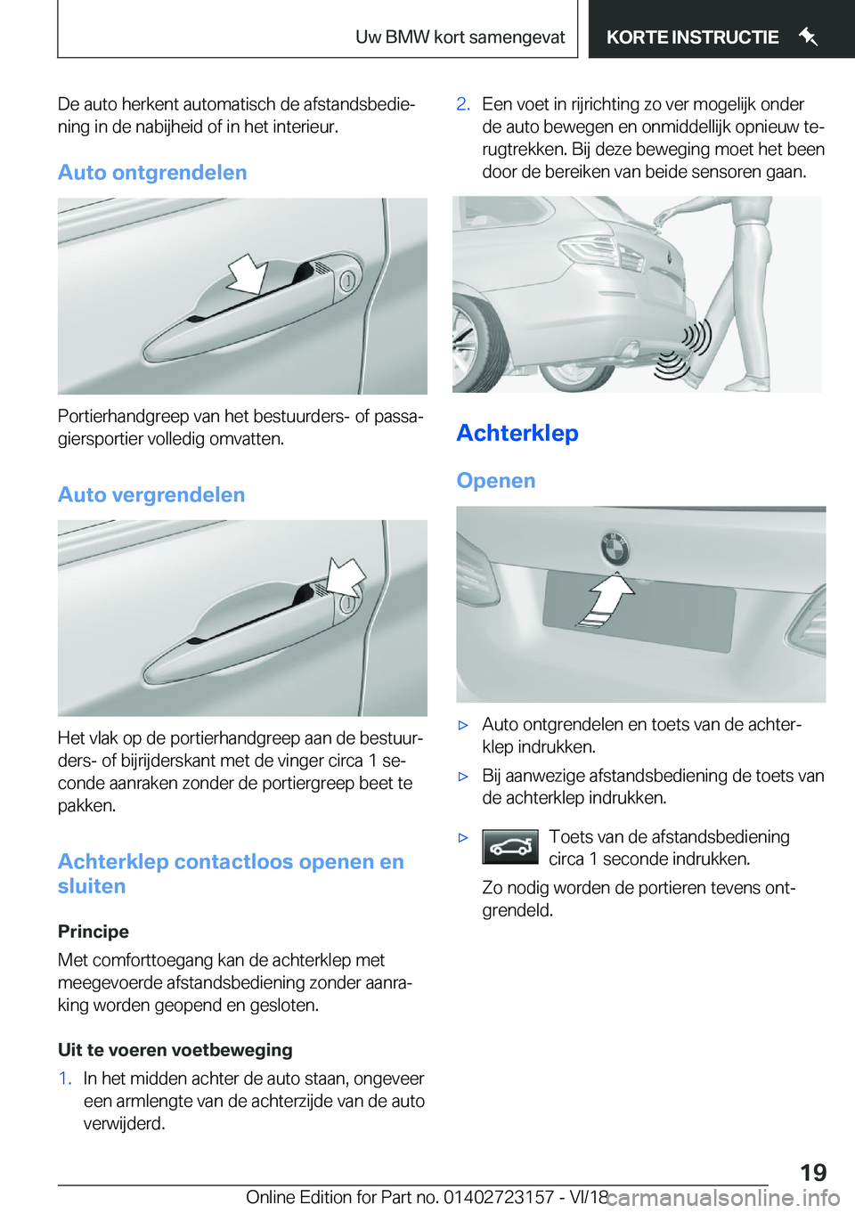 BMW 4 SERIES GRAN COUPE 2019  Instructieboekjes (in Dutch) �D�e��a�u�t�o��h�e�r�k�e�n�t��a�u�t�o�m�a�t�i�s�c�h��d�e��a�f�s�t�a�n�d�s�b�e�d�i�ej�n�i�n�g��i�n��d�e��n�a�b�i�j�h�e�i�d��o�f��i�n��h�e�t��i�n�t�e�r�i�e�u�r�.
�A�u�t�o��o�n�t�g�r�e�n�d�