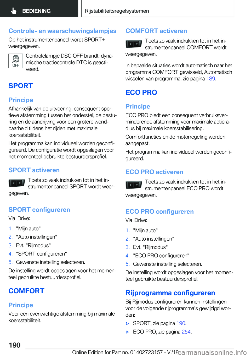 BMW 4 SERIES GRAN COUPE 2019  Instructieboekjes (in Dutch) �C�o�n�t�r�o�l�e�-��e�n��w�a�a�r�s�c�h�u�w�i�n�g�s�l�a�m�p�j�e�s�O�p��h�e�t��i�n�s�t�r�u�m�e�n�t�e�n�p�a�n�e�e�l��w�o�r�d�t��S�P�O�R�T�+�w�e�e�r�g�e�g�e�v�e�n�.
�C�o�n�t�r�o�l�e�l�a�m�p�j�e��D�