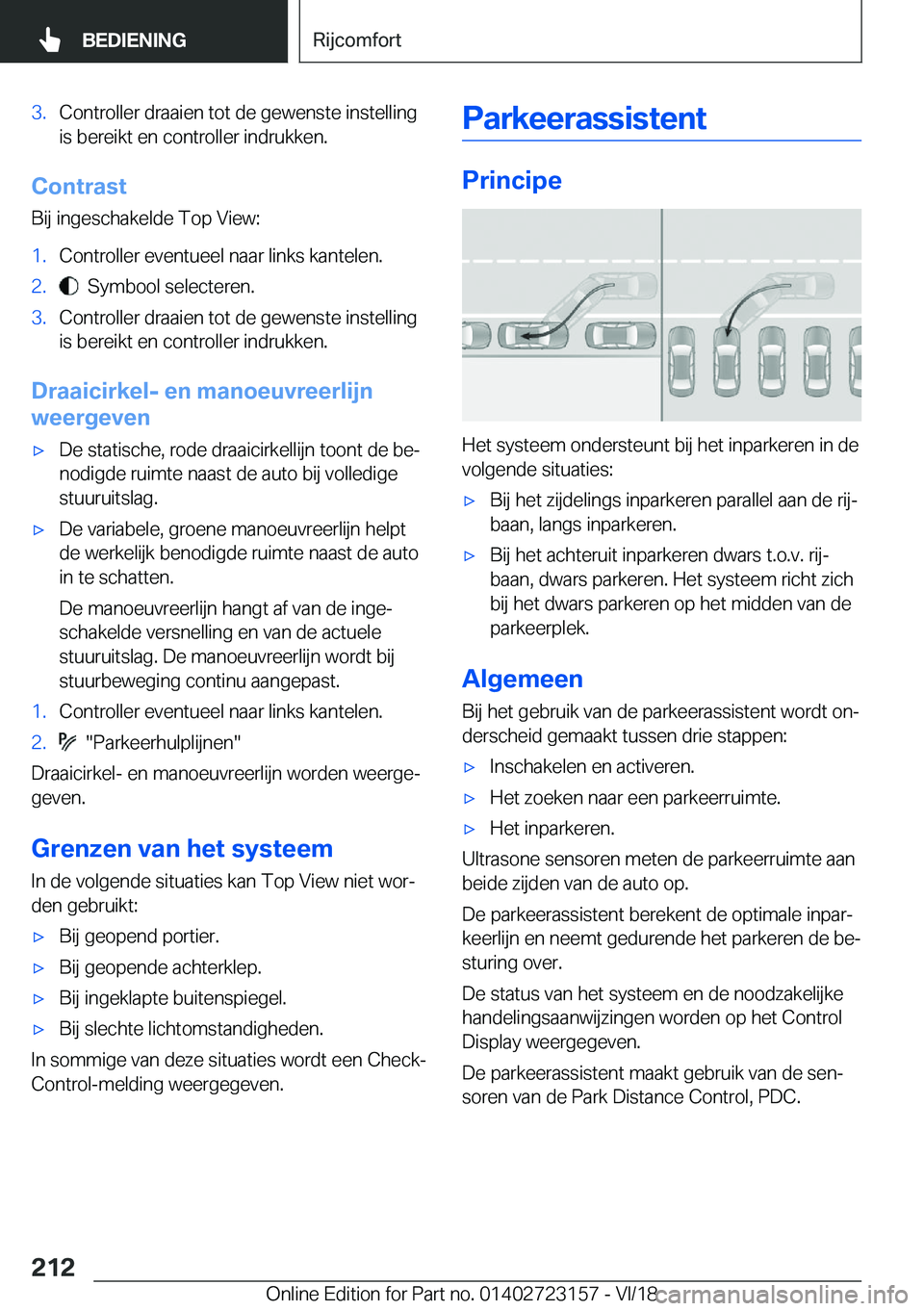 BMW 4 SERIES GRAN COUPE 2019  Instructieboekjes (in Dutch) �3�.�C�o�n�t�r�o�l�l�e�r��d�r�a�a�i�e�n��t�o�t��d�e��g�e�w�e�n�s�t�e��i�n�s�t�e�l�l�i�n�g�i�s��b�e�r�e�i�k�t��e�n��c�o�n�t�r�o�l�l�e�r��i�n�d�r�u�k�k�e�n�.
�C�o�n�t�r�a�s�t
�B�i�j��i�n�g�e�s