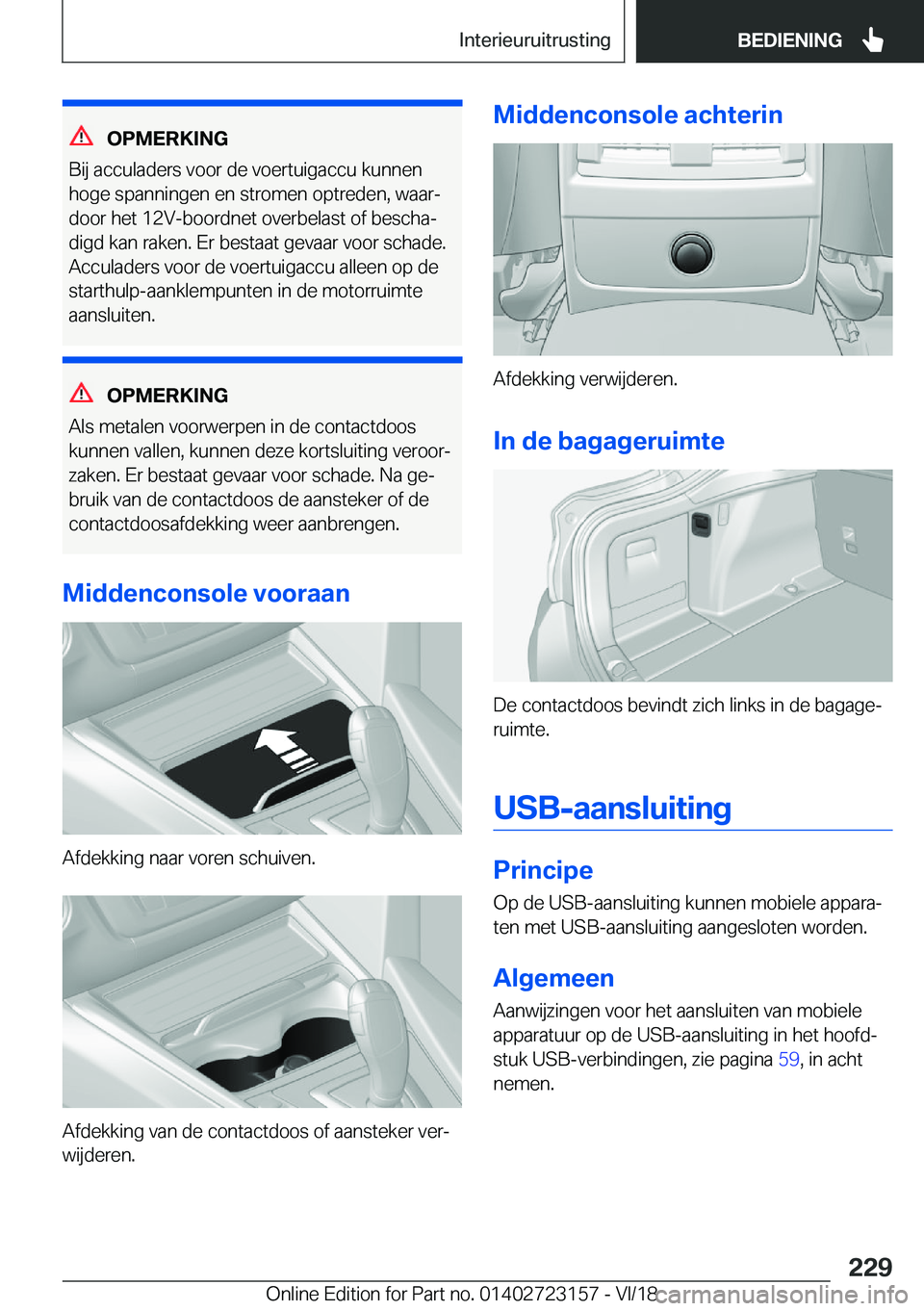 BMW 4 SERIES GRAN COUPE 2019  Instructieboekjes (in Dutch) �O�P�M�E�R�K�I�N�G
�B�i�j��a�c�c�u�l�a�d�e�r�s��v�o�o�r��d�e��v�o�e�r�t�u�i�g�a�c�c�u��k�u�n�n�e�n
�h�o�g�e��s�p�a�n�n�i�n�g�e�n��e�n��s�t�r�o�m�e�n��o�p�t�r�e�d�e�n�,��w�a�a�rj �d�o�o�r��