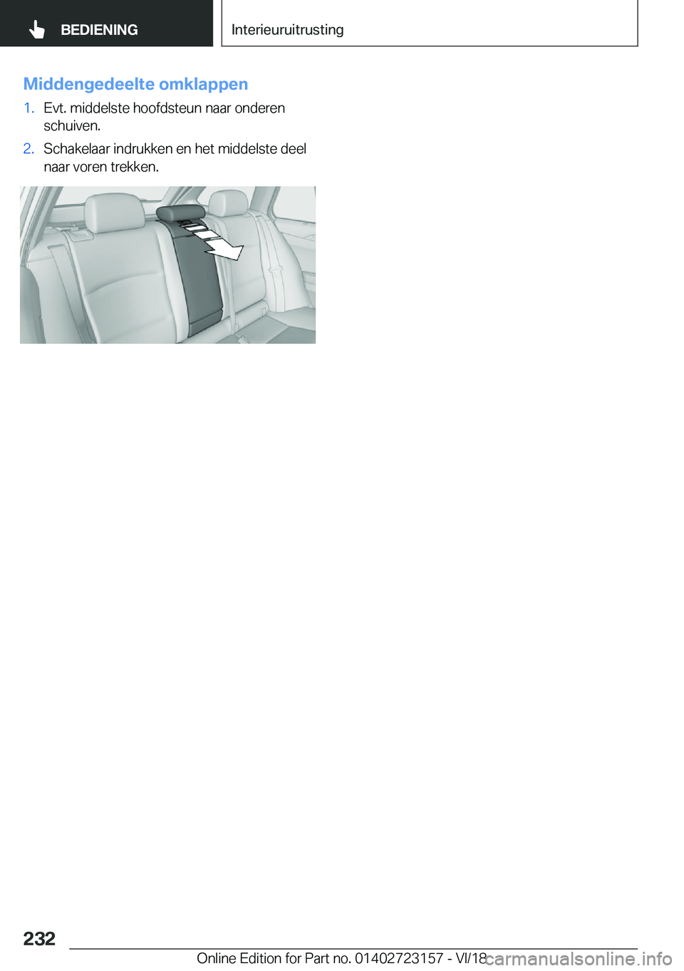 BMW 4 SERIES GRAN COUPE 2019  Instructieboekjes (in Dutch) �M�i�d�d�e�n�g�e�d�e�e�l�t�e��o�m�k�l�a�p�p�e�n�1�.�E�v�t�.��m�i�d�d�e�l�s�t�e��h�o�o�f�d�s�t�e�u�n��n�a�a�r��o�n�d�e�r�e�n
�s�c�h�u�i�v�e�n�.�2�.�S�c�h�a�k�e�l�a�a�r��i�n�d�r�u�k�k�e�n��e�n��