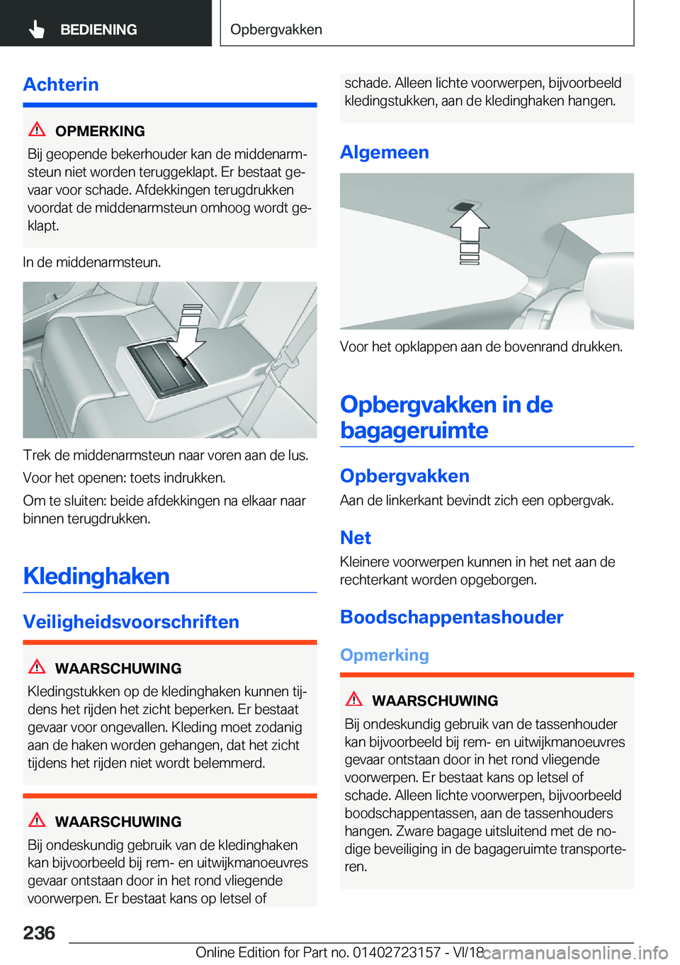 BMW 4 SERIES GRAN COUPE 2019  Instructieboekjes (in Dutch) �A�c�h�t�e�r�i�n
�O�P�M�E�R�K�I�N�G
�B�i�j��g�e�o�p�e�n�d�e��b�e�k�e�r�h�o�u�d�e�r��k�a�n��d�e��m�i�d�d�e�n�a�r�mj �s�t�e�u�n��n�i�e�t��w�o�r�d�e�n��t�e�r�u�g�g�e�k�l�a�p�t�.��E�r��b�e�s�t�