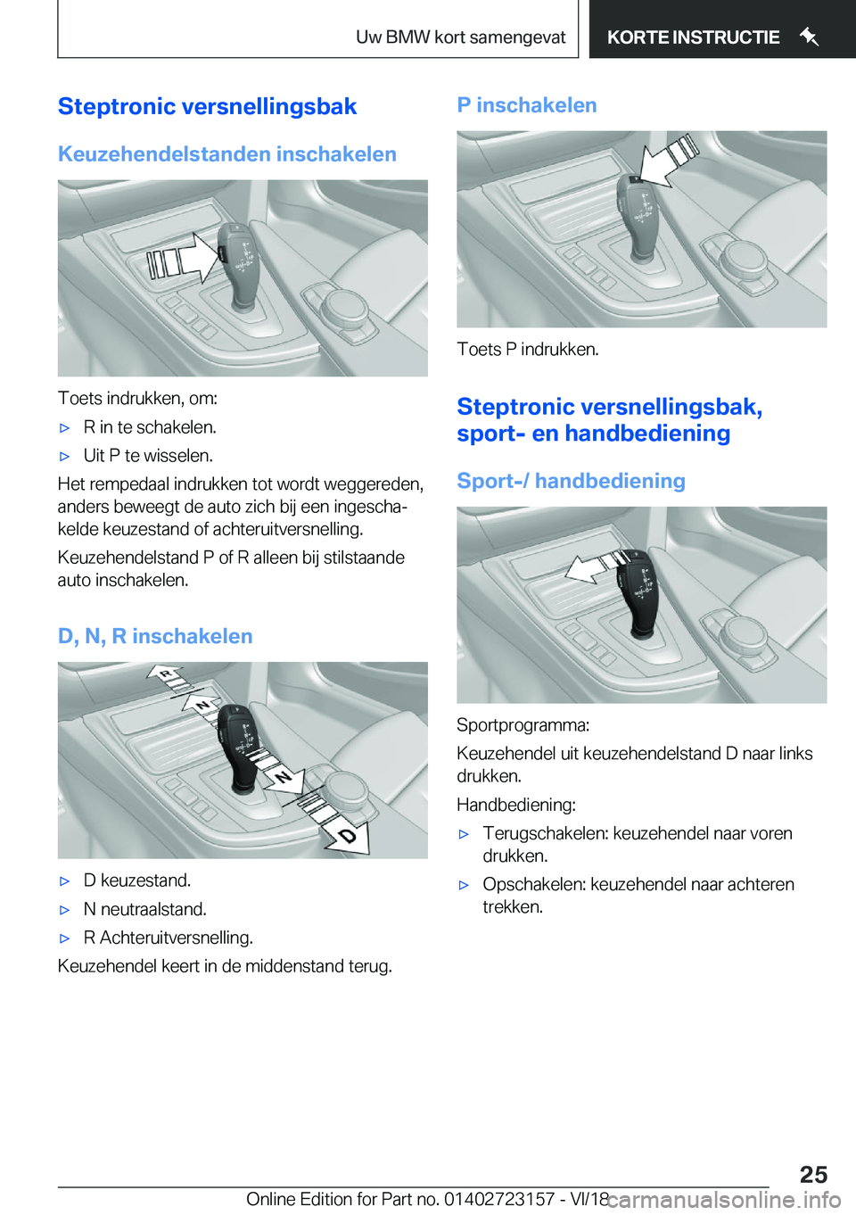 BMW 4 SERIES GRAN COUPE 2019  Instructieboekjes (in Dutch) �S�t�e�p�t�r�o�n�i�c��v�e�r�s�n�e�l�l�i�n�g�s�b�a�k
�K�e�u�z�e�h�e�n�d�e�l�s�t�a�n�d�e�n��i�n�s�c�h�a�k�e�l�e�n
�T�o�e�t�s��i�n�d�r�u�k�k�e�n�,��o�m�:
'x�R��i�n��t�e��s�c�h�a�k�e�l�e�n�.