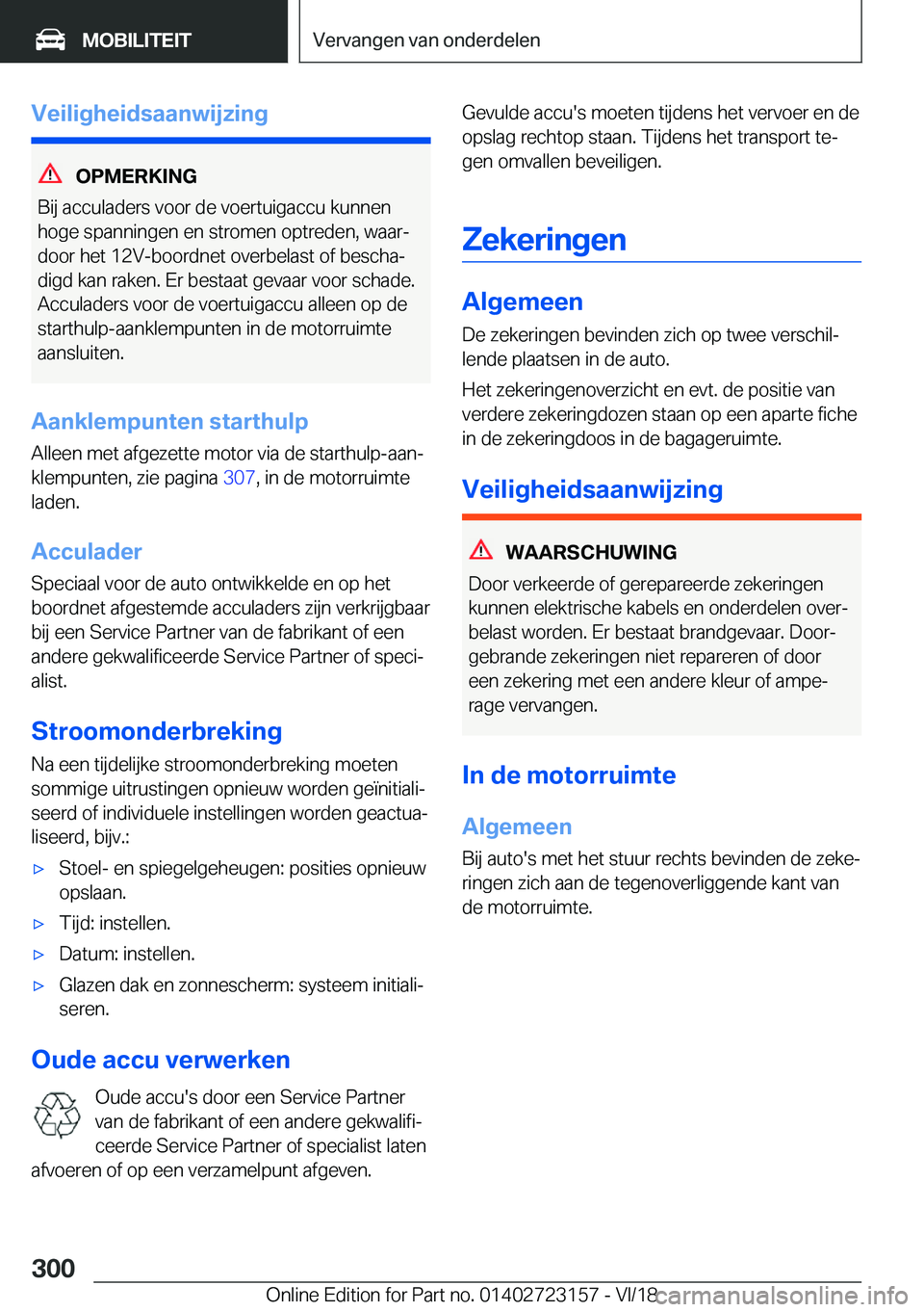 BMW 4 SERIES GRAN COUPE 2019  Instructieboekjes (in Dutch) �V�e�i�l�i�g�h�e�i�d�s�a�a�n�w�i�j�z�i�n�g
�O�P�M�E�R�K�I�N�G
�B�i�j��a�c�c�u�l�a�d�e�r�s��v�o�o�r��d�e��v�o�e�r�t�u�i�g�a�c�c�u��k�u�n�n�e�n
�h�o�g�e��s�p�a�n�n�i�n�g�e�n��e�n��s�t�r�o�m�e�n�