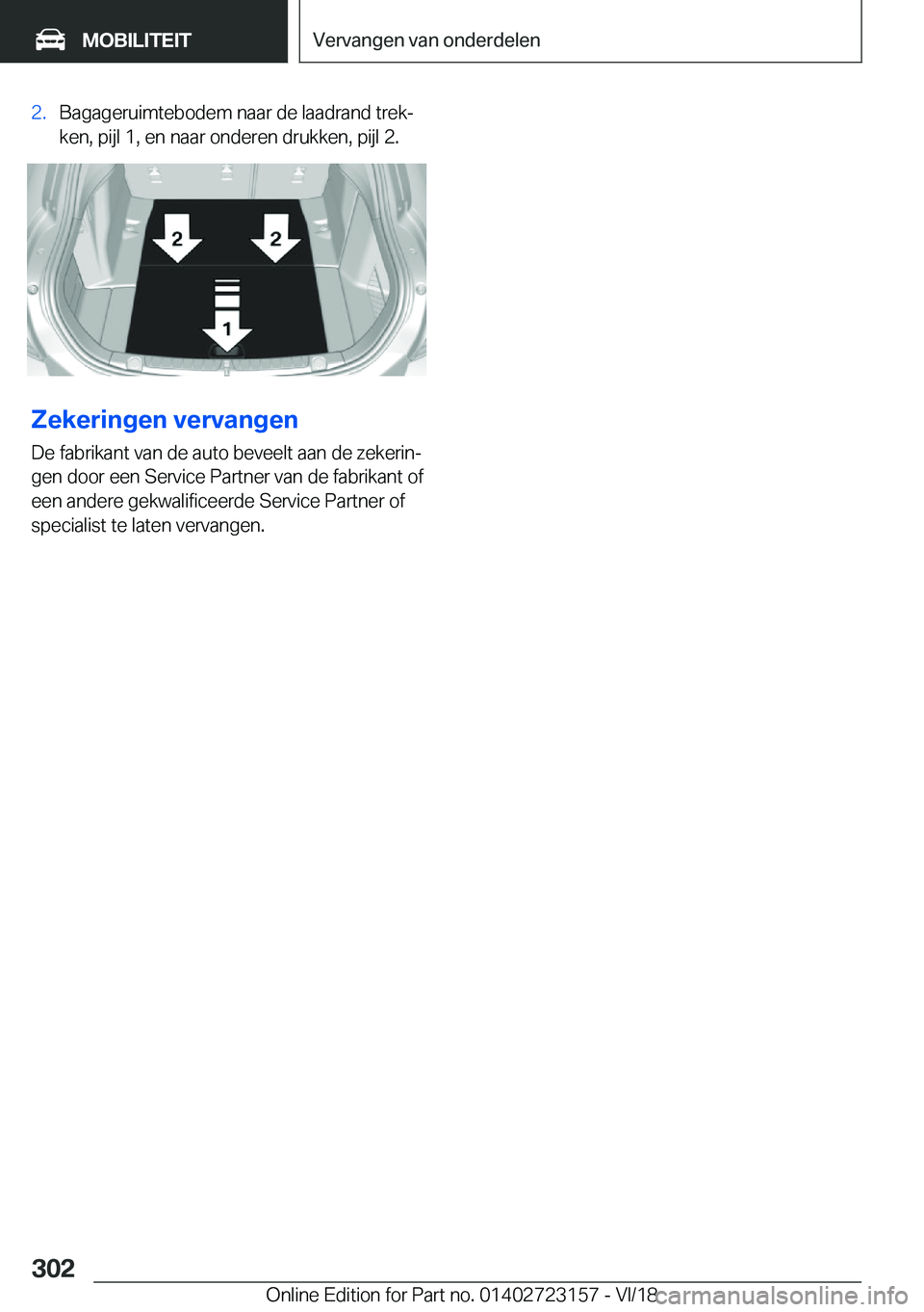 BMW 4 SERIES GRAN COUPE 2019  Instructieboekjes (in Dutch) �2�.�B�a�g�a�g�e�r�u�i�m�t�e�b�o�d�e�m��n�a�a�r��d�e��l�a�a�d�r�a�n�d��t�r�e�kj�k�e�n�,��p�i�j�l��1�,��e�n��n�a�a�r��o�n�d�e�r�e�n��d�r�u�k�k�e�n�,��p�i�j�l��2�.
�;�e�k�e�r�i�n�g�e�n��v�