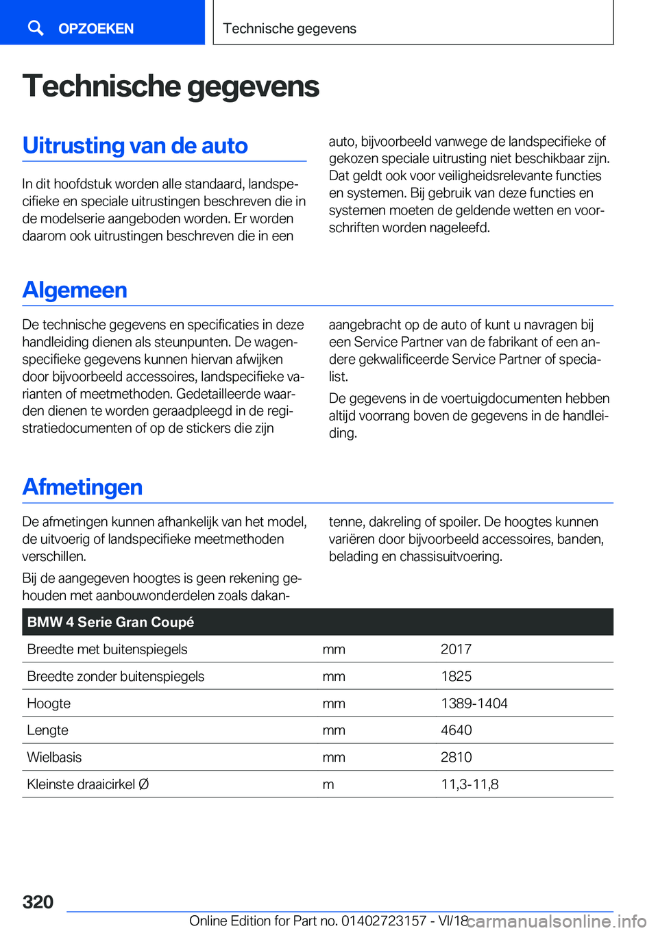 BMW 4 SERIES GRAN COUPE 2019  Instructieboekjes (in Dutch) �T�e�c�h�n�i�s�c�h�e��g�e�g�e�v�e�n�s�U�i�t�r�u�s�t�i�n�g��v�a�n��d�e��a�u�t�o
�I�n��d�i�t��h�o�o�f�d�s�t�u�k��w�o�r�d�e�n��a�l�l�e��s�t�a�n�d�a�a�r�d�,��l�a�n�d�s�p�ej�c�i�f�i�e�k�e��e�n�