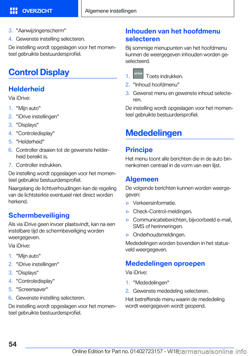 BMW 4 SERIES GRAN COUPE 2019  Instructieboekjes (in Dutch) �3�.��A�a�n�w�i�j�z�i�n�g�e�n�s�c�h�e�r�m��4�.�G�e�w�e�n�s�t�e��i�n�s�t�e�l�l�i�n�g��s�e�l�e�c�t�e�r�e�n�.
�D�e��i�n�s�t�e�l�l�i�n�g��w�o�r�d�t��o�p�g�e�s�l�a�g�e�n��v�o�o�r��h�e�t��m�o�m�e�