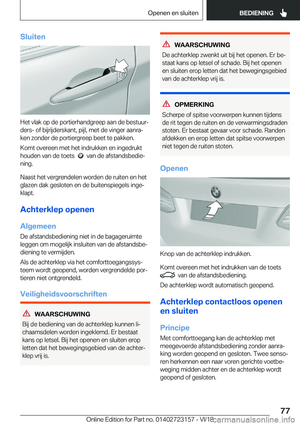 BMW 4 SERIES GRAN COUPE 2019  Instructieboekjes (in Dutch) �S�l�u�i�t�e�n
�H�e�t��v�l�a�k��o�p��d�e��p�o�r�t�i�e�r�h�a�n�d�g�r�e�e�p��a�a�n��d�e��b�e�s�t�u�u�rj�d�e�r�s�-��o�f��b�i�j�r�i�j�d�e�r�s�k�a�n�t�,��p�i�j�l�,��m�e�t��d�e��v�i�n�g�e�r��