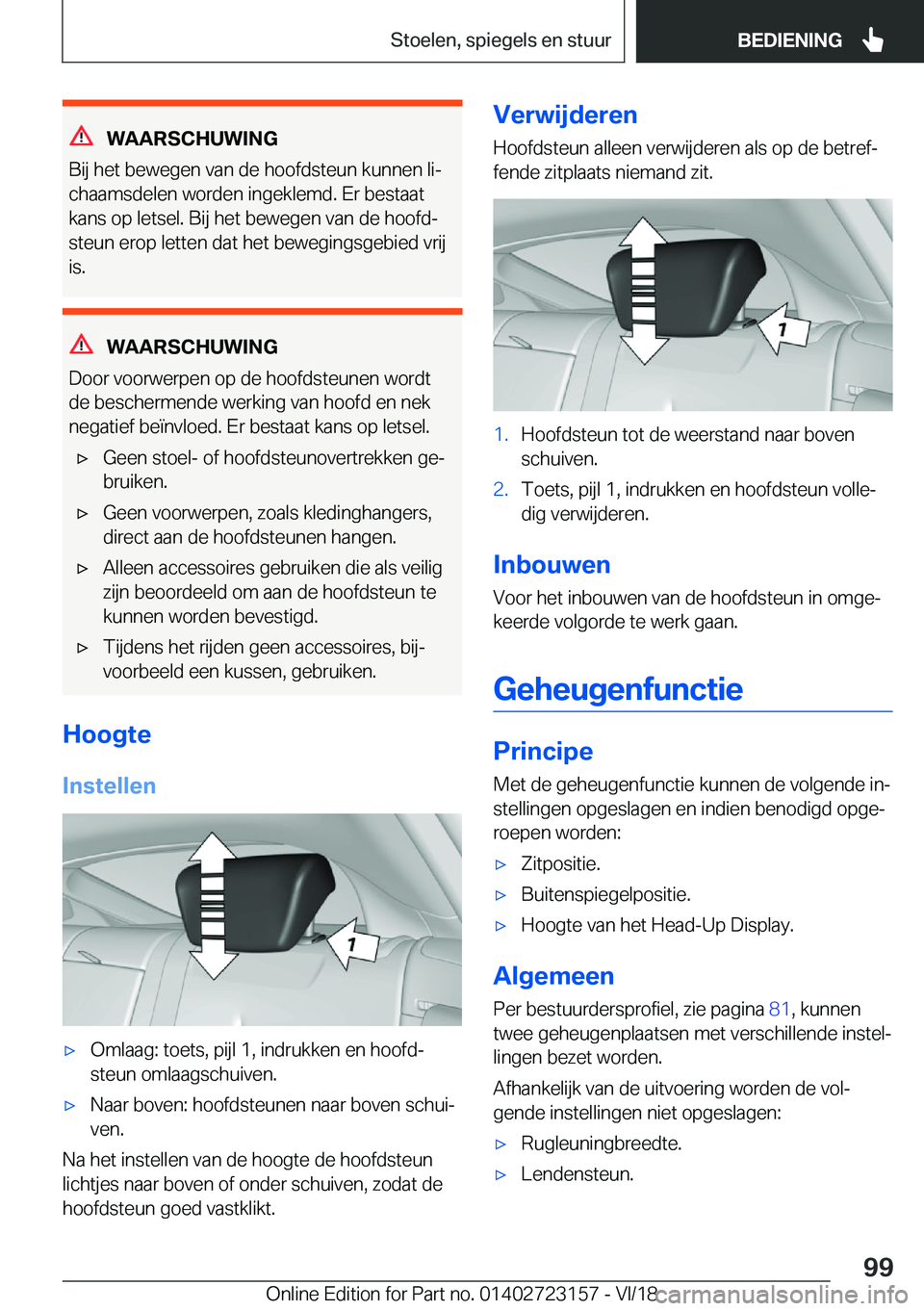 BMW 4 SERIES GRAN COUPE 2019  Instructieboekjes (in Dutch) �W�A�A�R�S�C�H�U�W�I�N�G
�B�i�j��h�e�t��b�e�w�e�g�e�n��v�a�n��d�e��h�o�o�f�d�s�t�e�u�n��k�u�n�n�e�n��l�ij �c�h�a�a�m�s�d�e�l�e�n��w�o�r�d�e�n��i�n�g�e�k�l�e�m�d�.��E�r��b�e�s�t�a�a�t�k�a�n